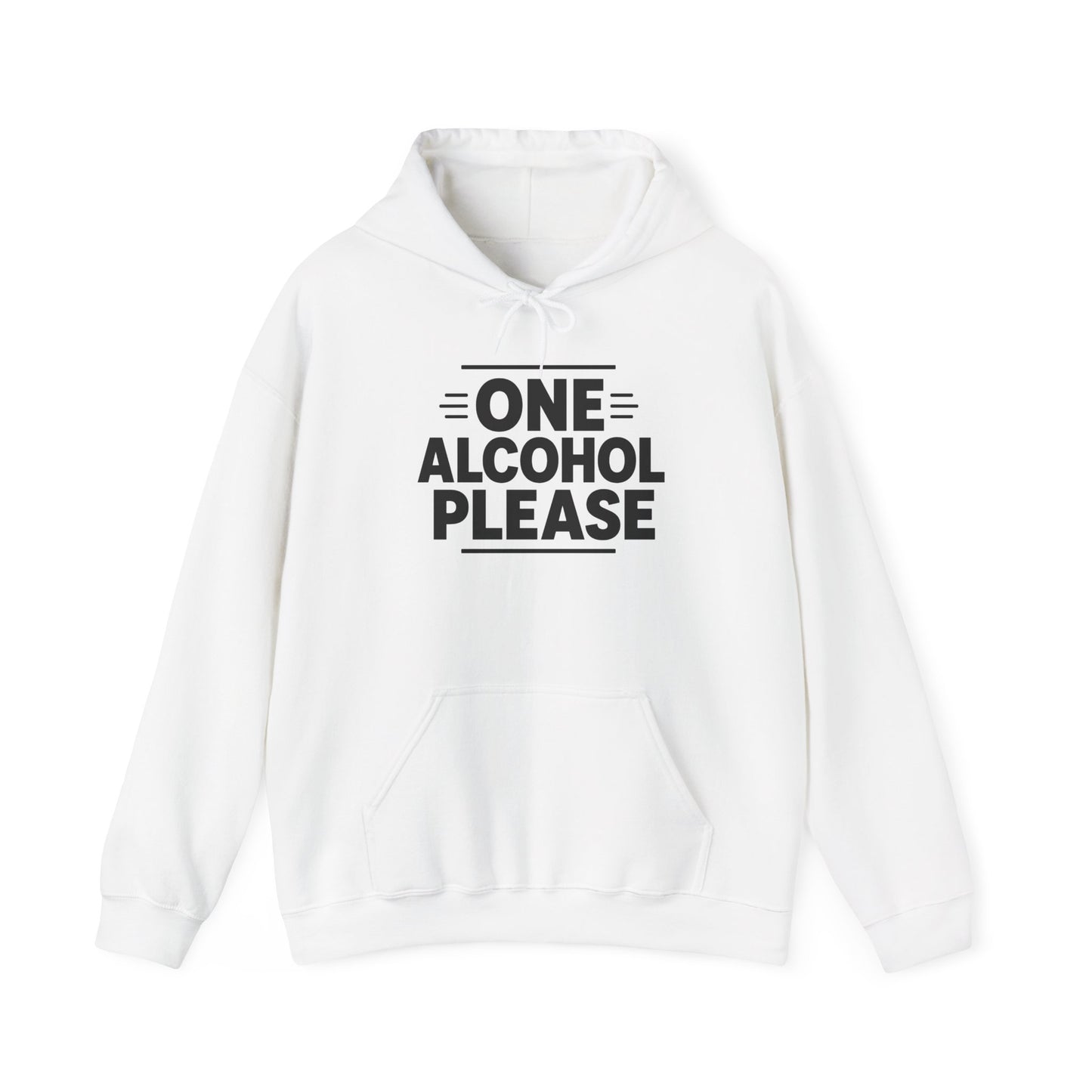 One Alcohol Please Hoodie | Funny Drinking Hoodie
