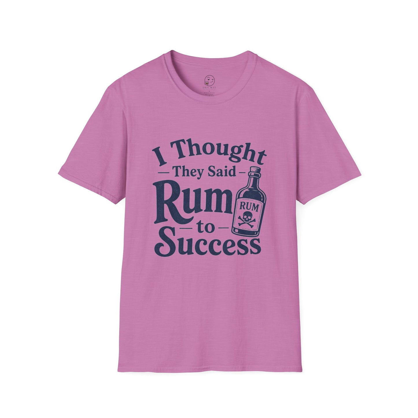 I Thought They Said Rum to Success T-Shirt