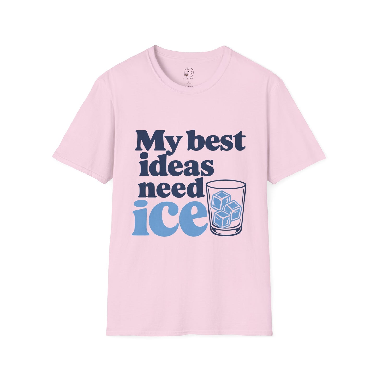 My Best Ideas Need Ice T Shirt