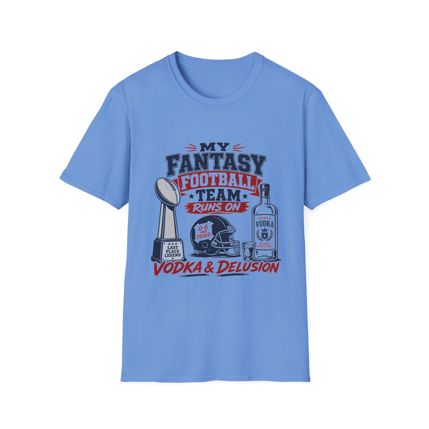 T-shirt design with navy and maroon text reading My Fantasy Football Team Runs On Vodka And Delusion, last place trophy, football helmet, and vodka bottle graphics
