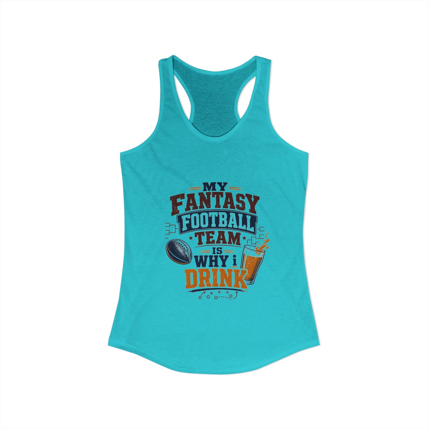 My Fantasy Football Team Is Why I Drink Tank Top | Funny Fantasy Football Tank Top
