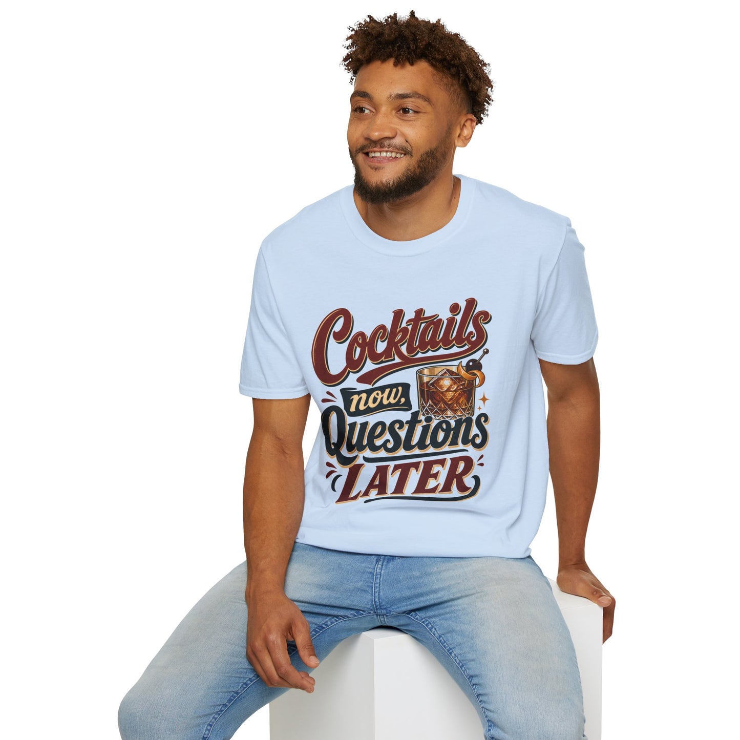 Cocktails Now, Questions Later T Shirt