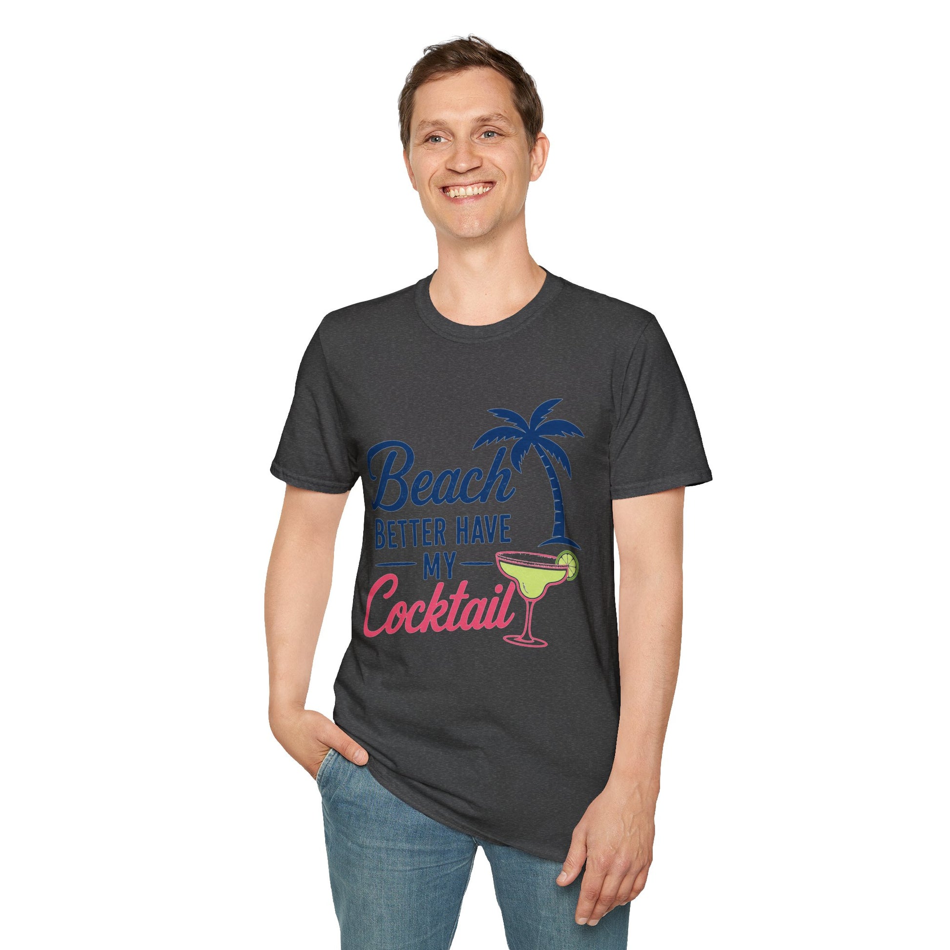 Beach Better Have My Cocktail Shirt, Dark Heather charcoal, worn by a standing model with one hand in their pocket