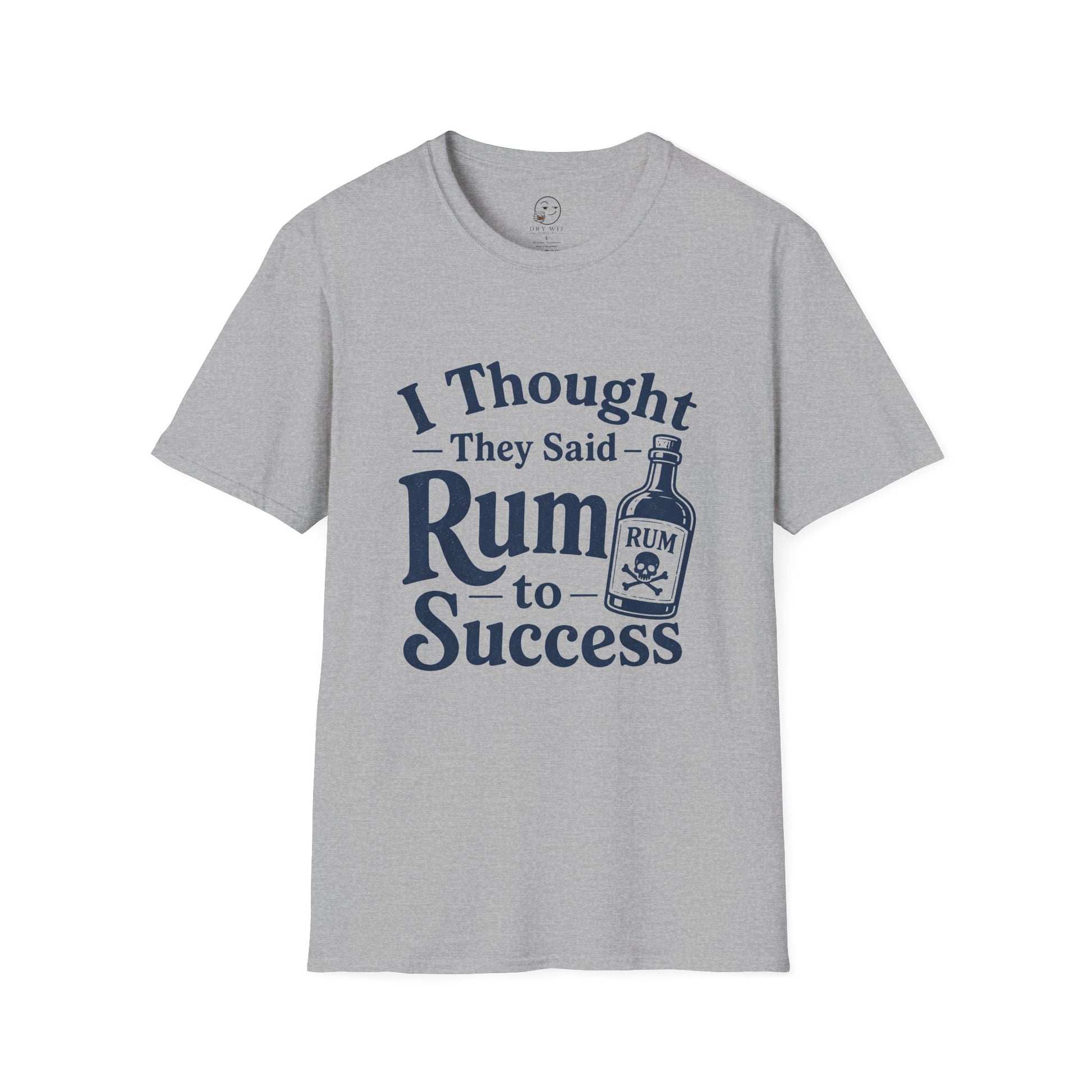 I Thought They Said Rum to Success Shirt, Sport Grey, front flat lay