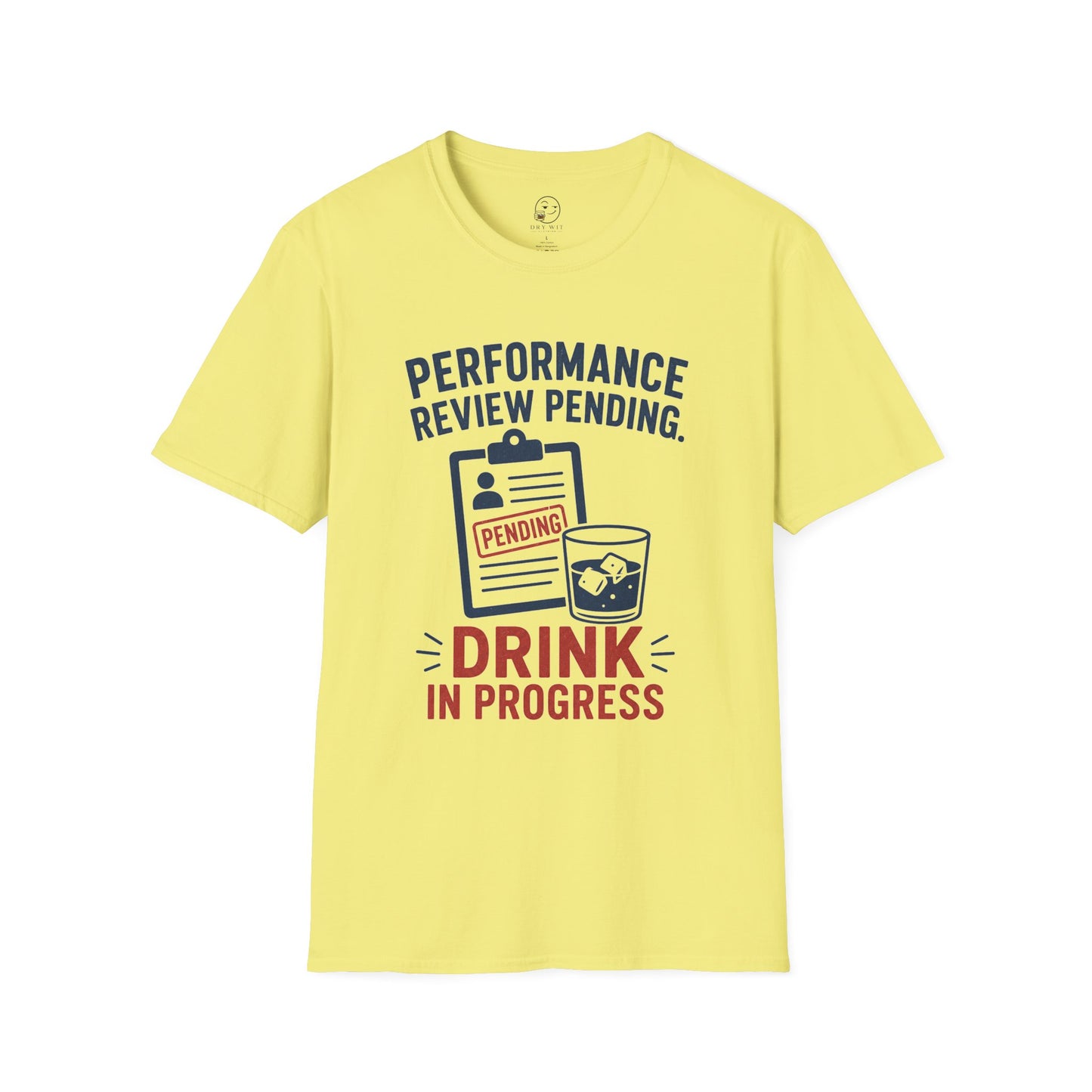 Performance Review Pending, Drink in Progress T Shirt