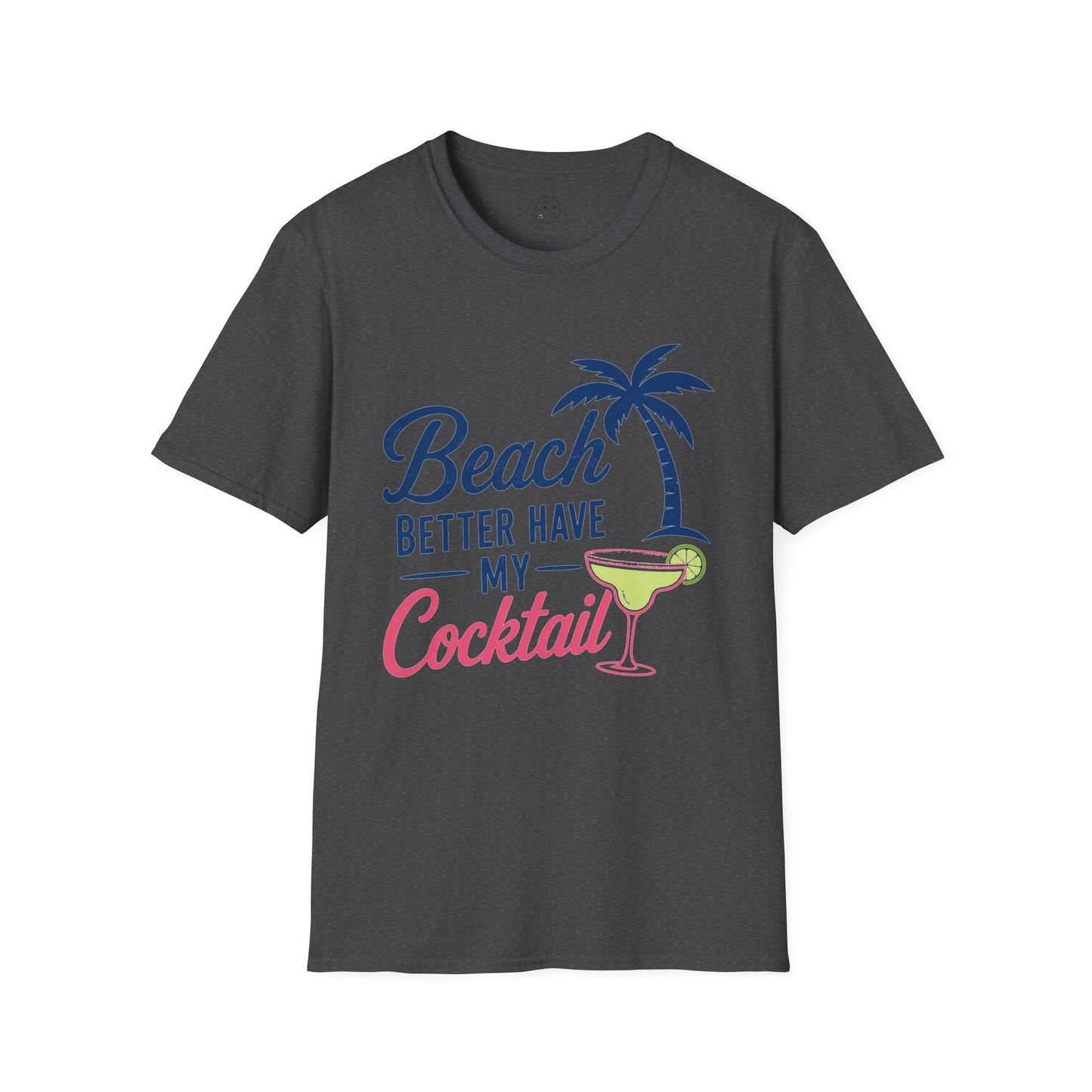 Beach Better Have My Cocktail Shirt, Dark Heather charcoal, front flat lay