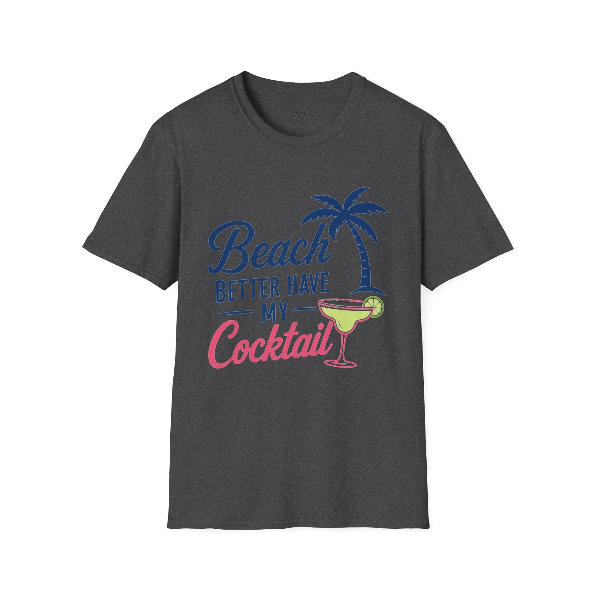Beach Better Have My Cocktail Shirt, Dark Heather charcoal, front flat lay