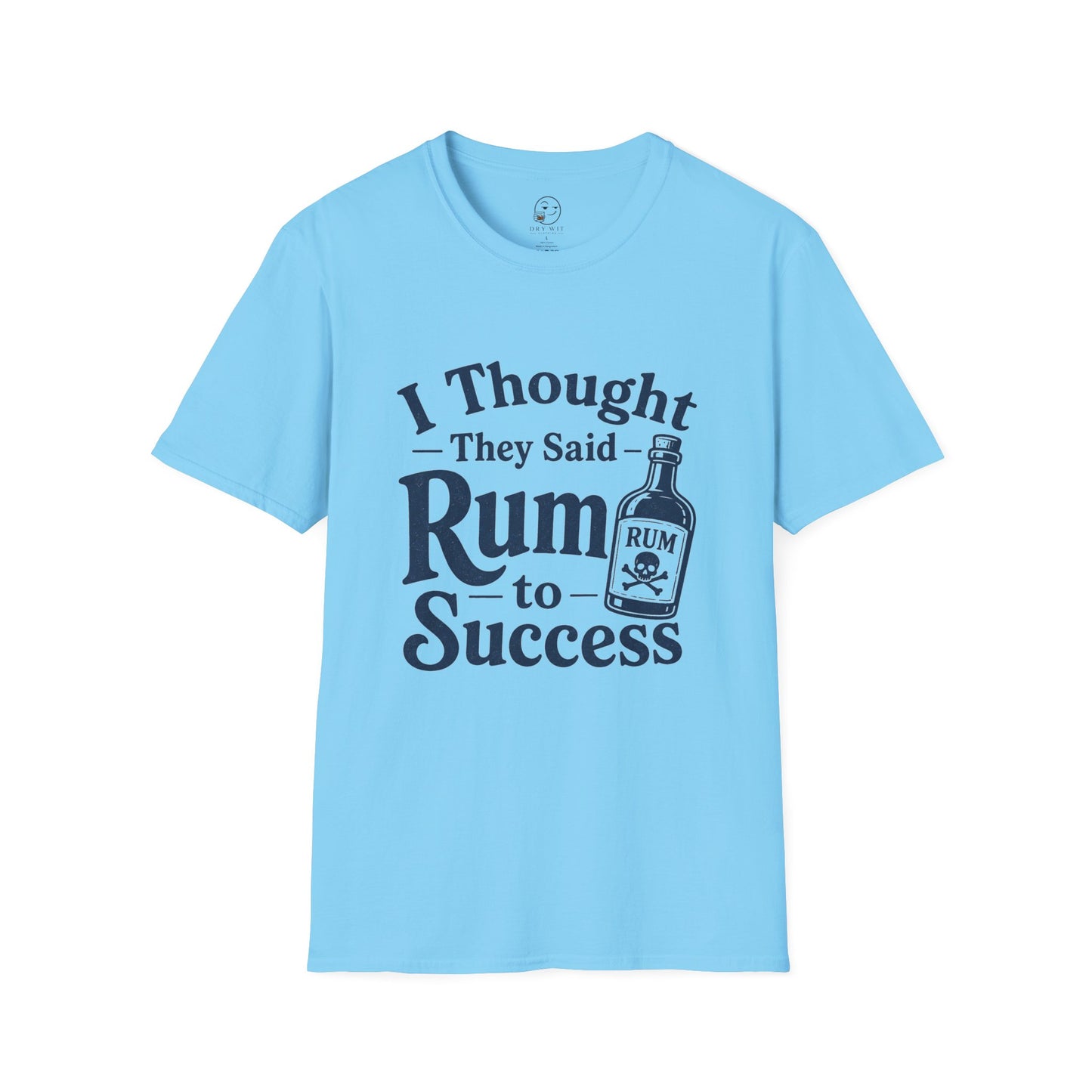 I Thought They Said Rum to Success T-Shirt