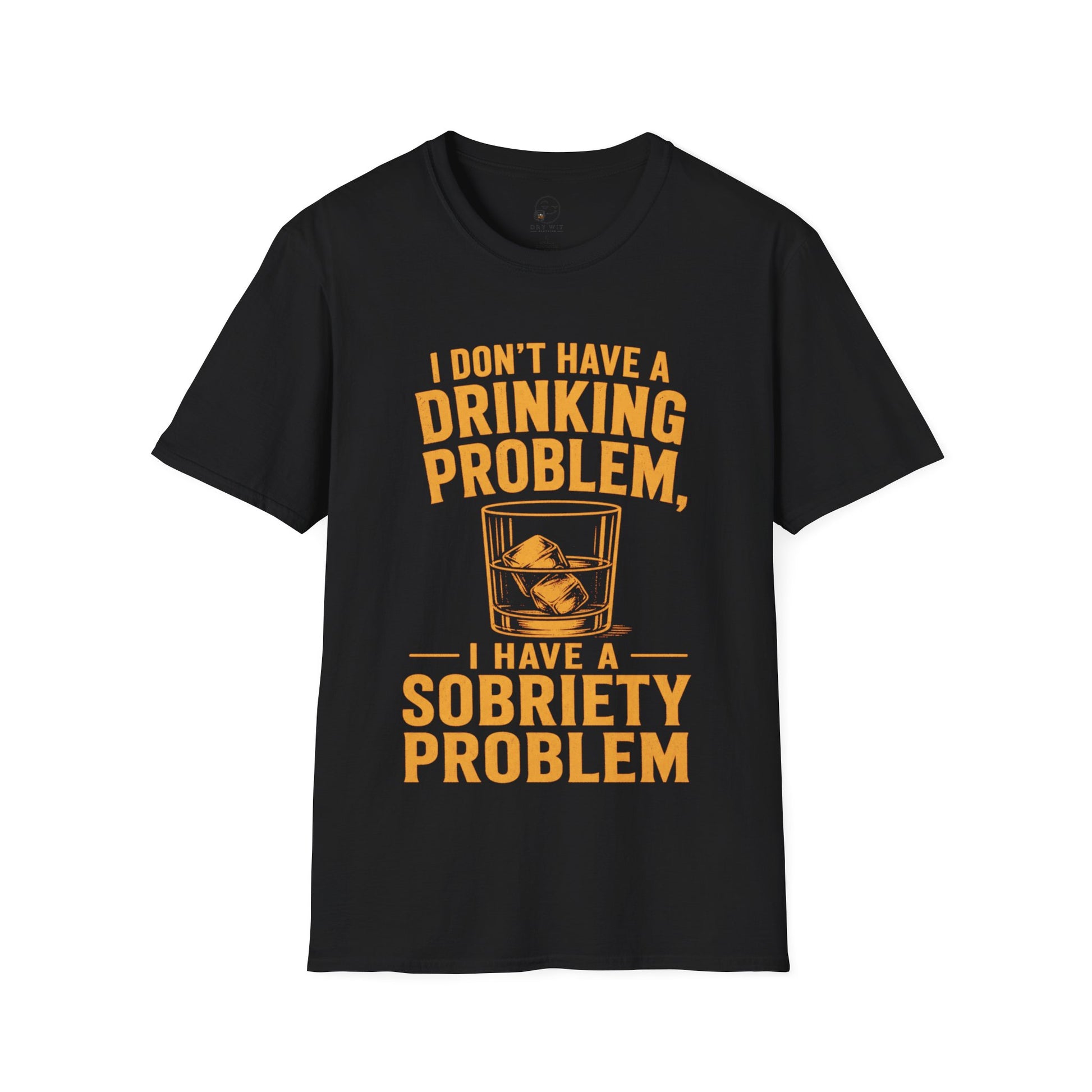 I Don't Have a Drinking Problem Shirt, Black, front flat lay