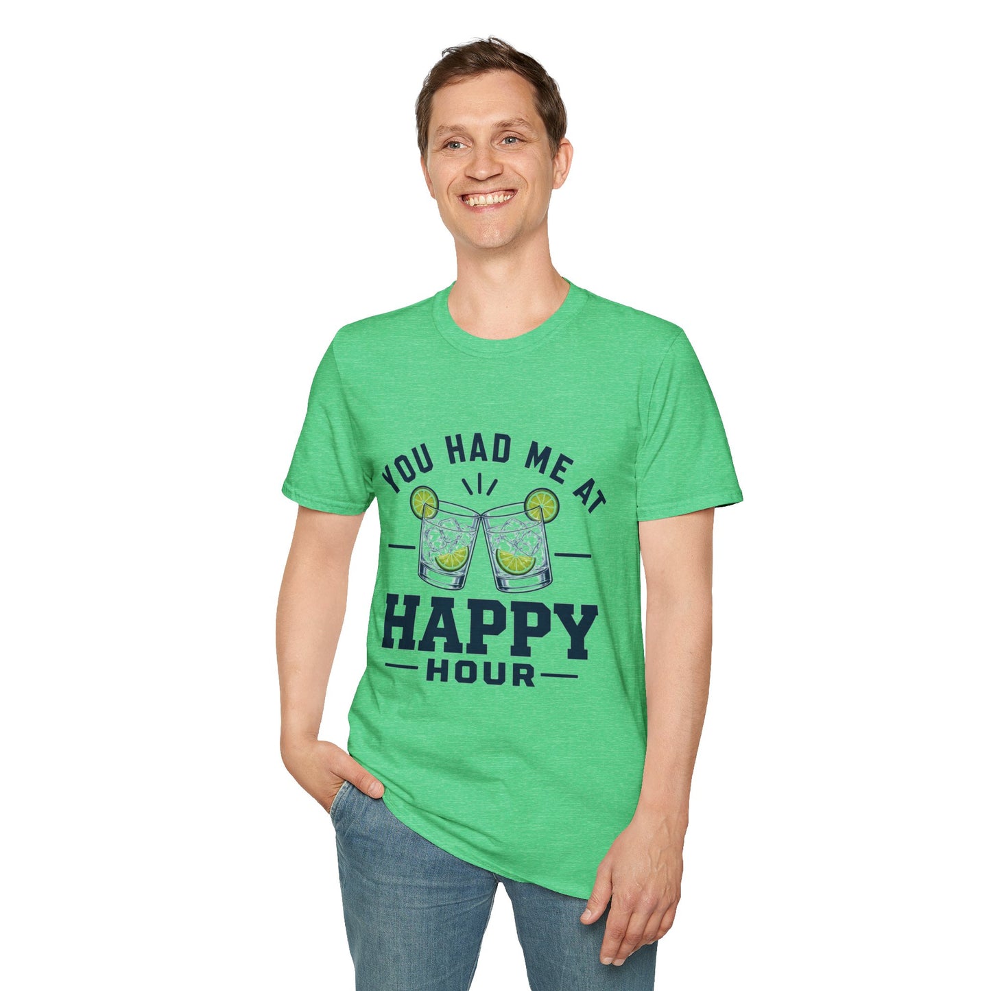 You Had Me at Happy Hour T Shirt