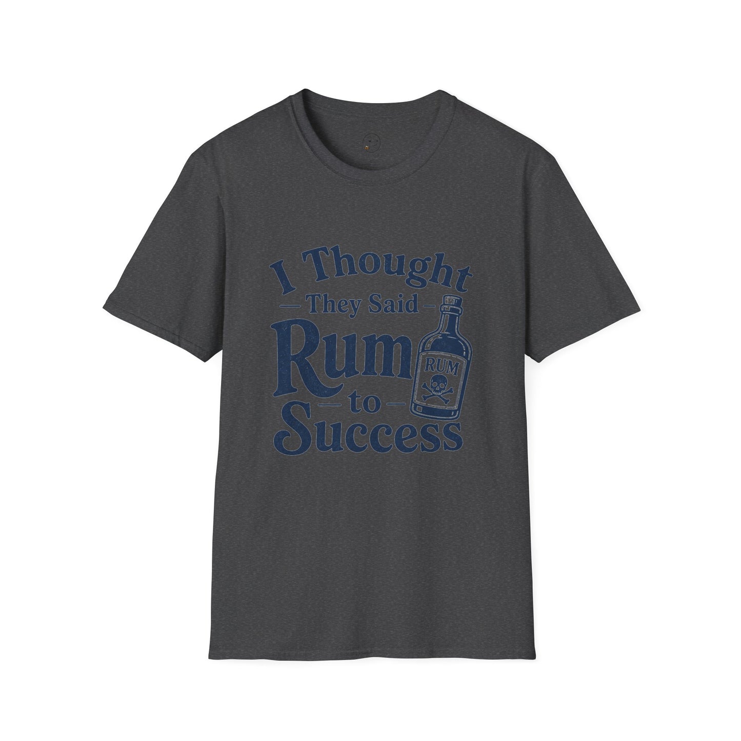 I Thought They Said Rum to Success Shirt, Dark Heather charcoal, front flat lay