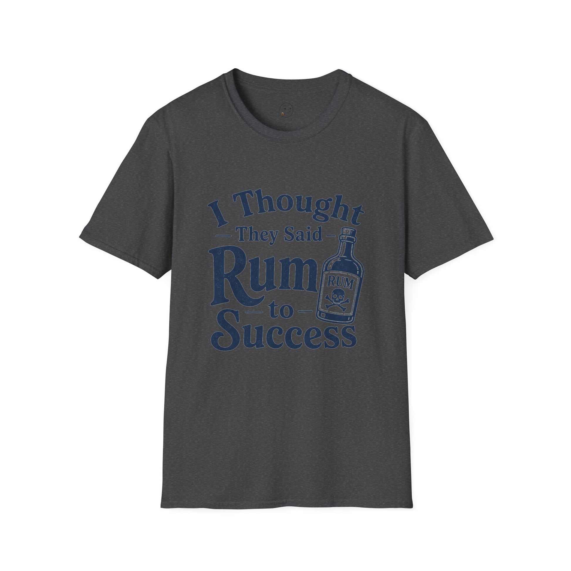 I Thought They Said Rum to Success Shirt, Dark Heather charcoal, front flat lay