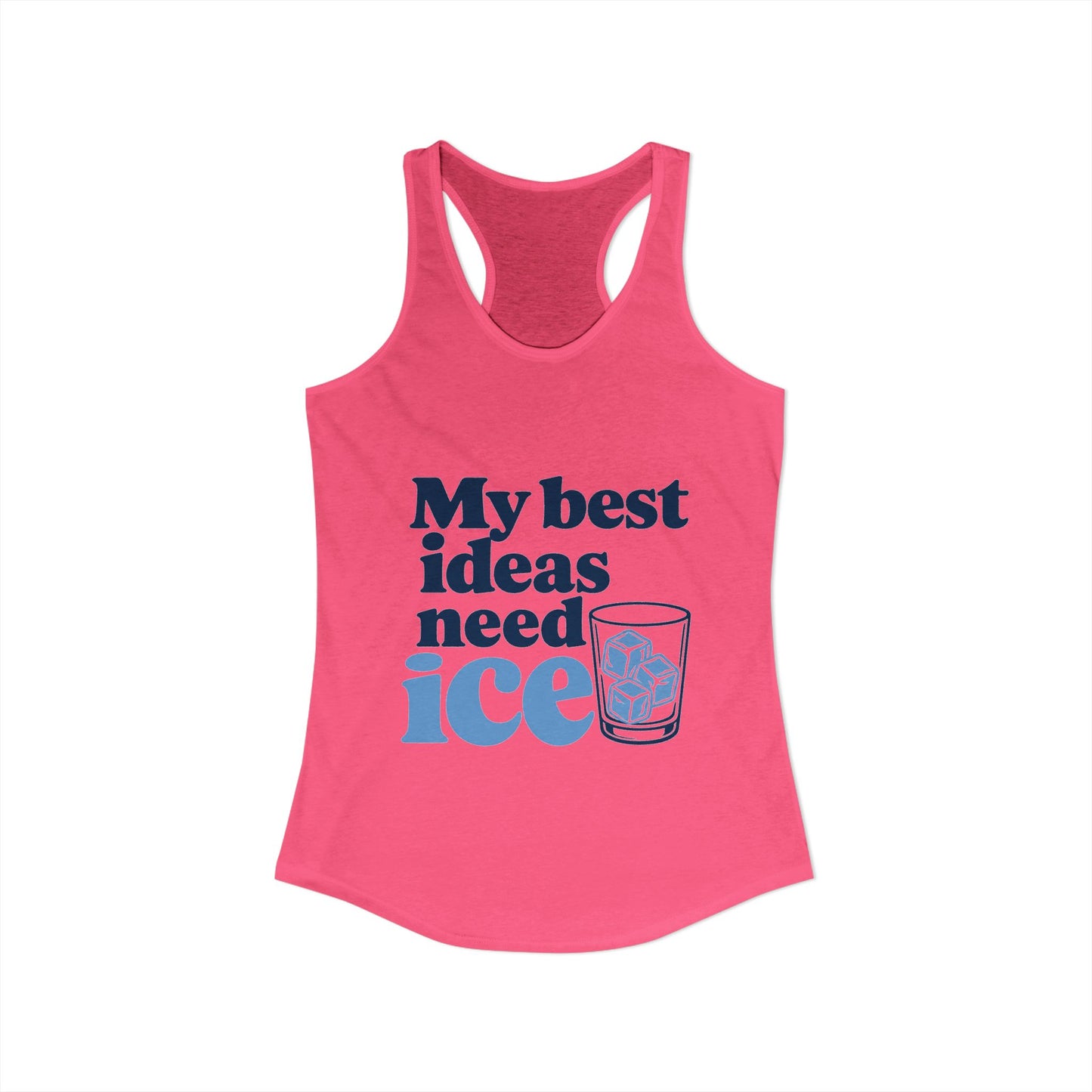 My Best Ideas Need Ice T Tank Top