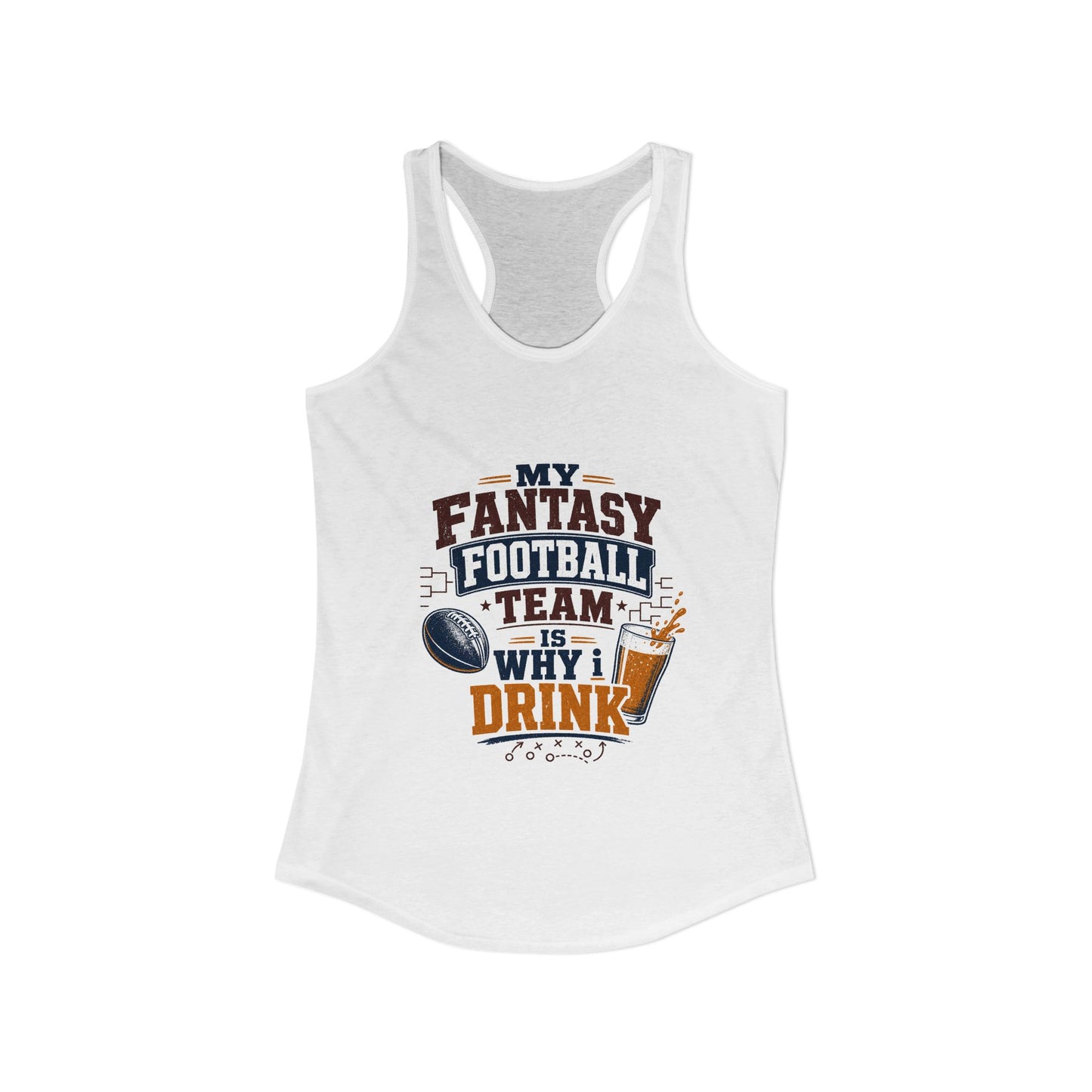 My Fantasy Football Team Is Why I Drink Tank Top | Funny Fantasy Football Tank Top