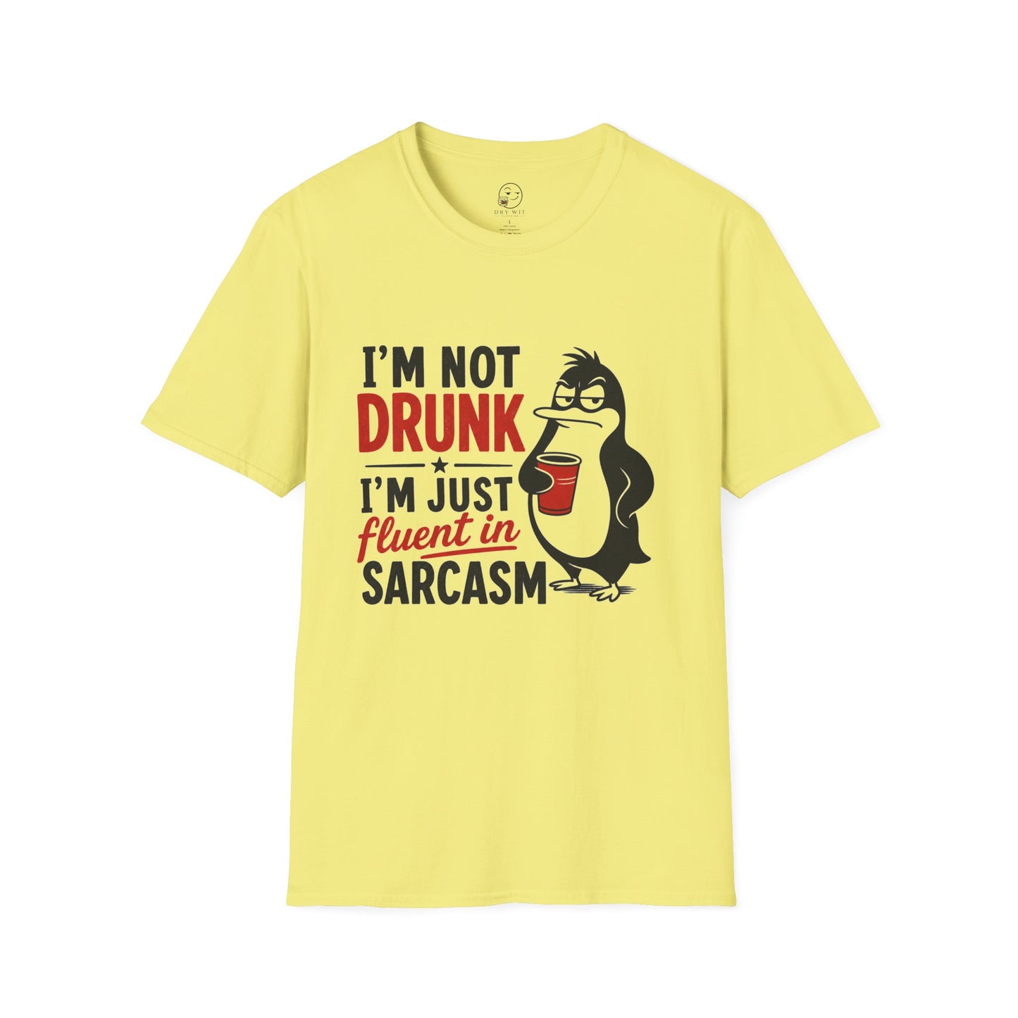 I'm Not Drunk, I'm Just Fluent in Sarcasm Shirt, Cornsilk pale yellow, front flat lay