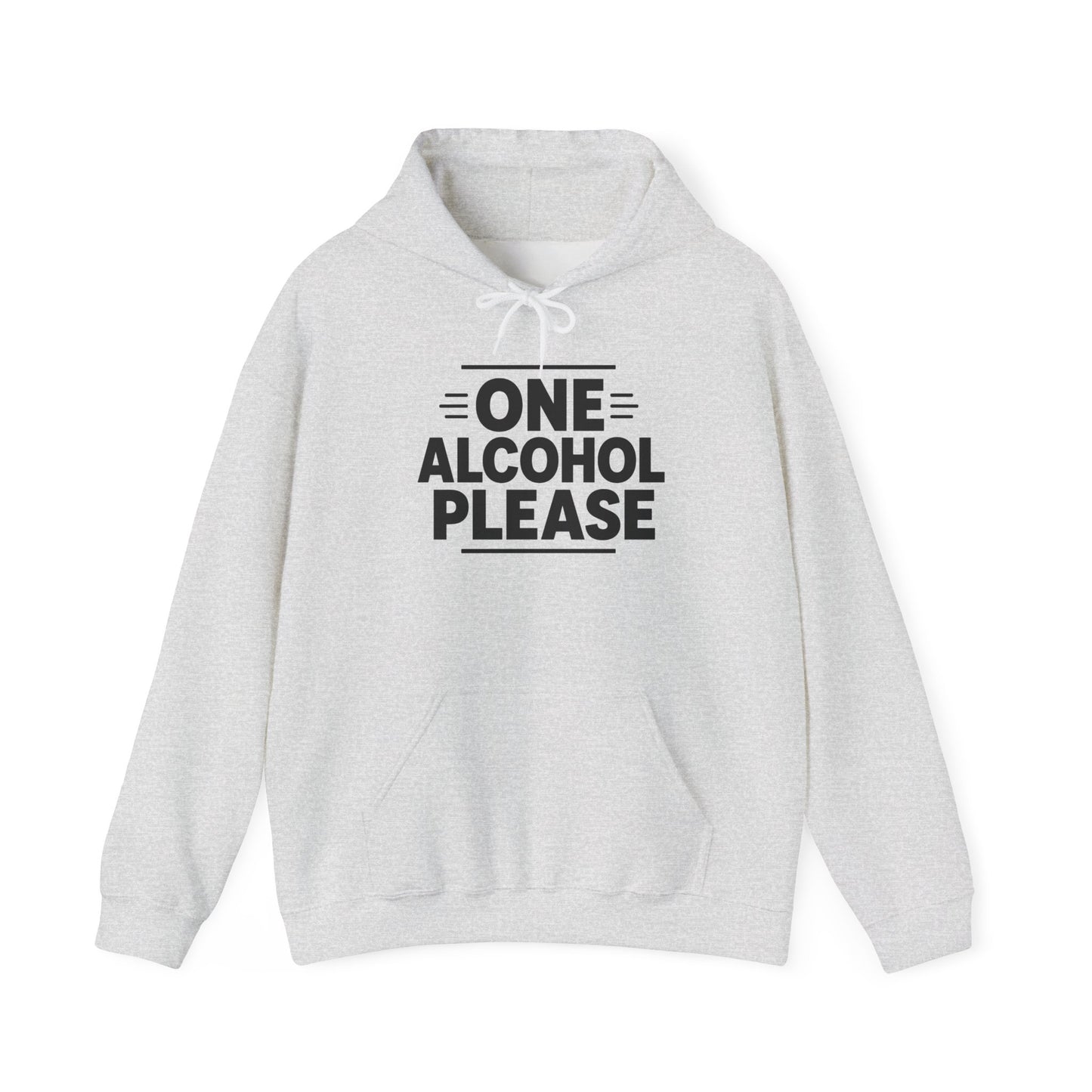 One Alcohol Please Hoodie | Funny Drinking Hoodie