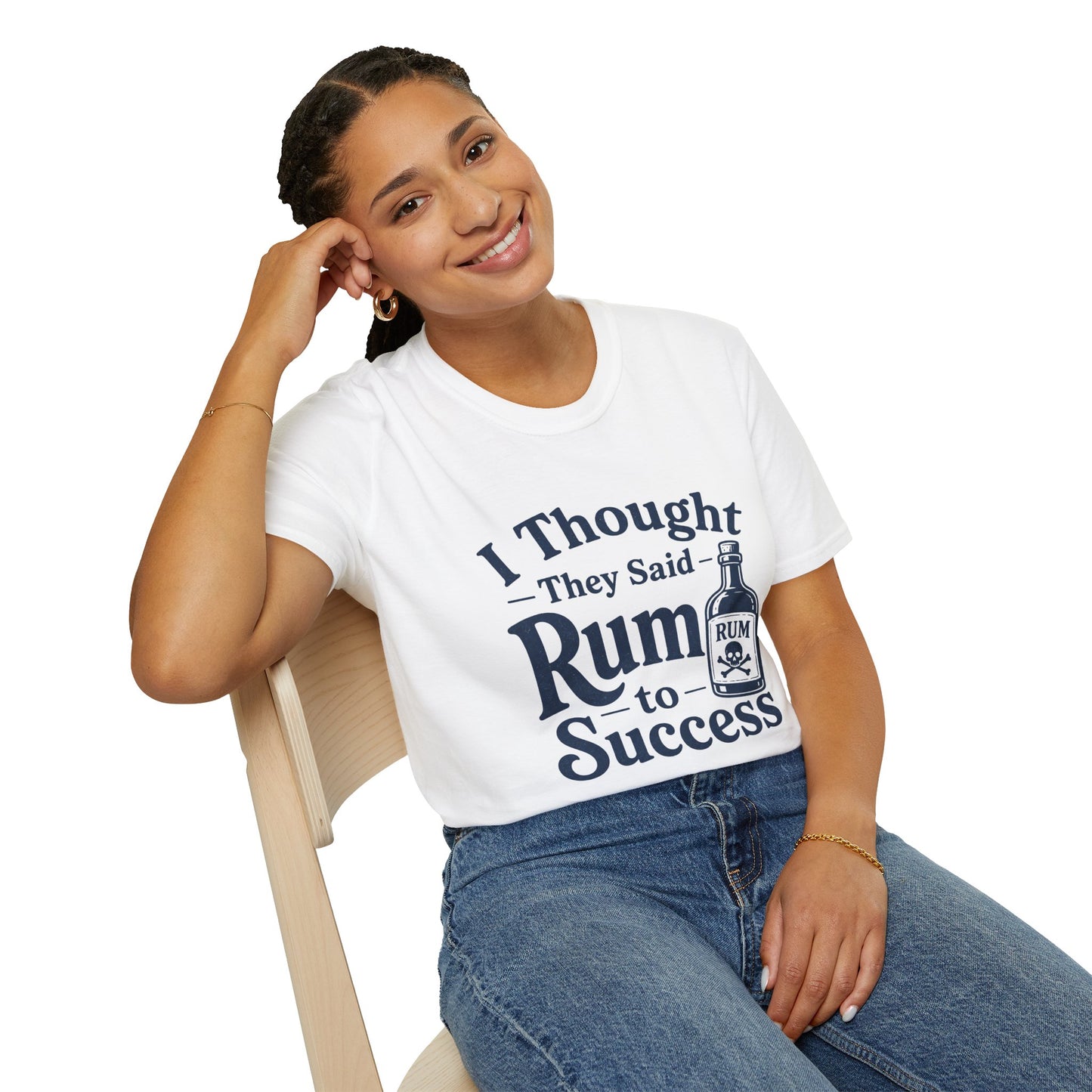 I Thought They Said Rum to Success Shirt, White, worn by a model seated on a wooden chair