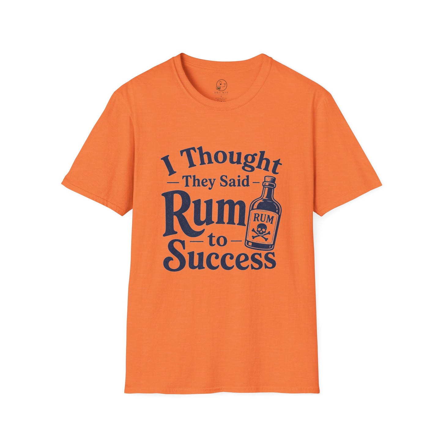 I Thought They Said Rum to Success T-Shirt