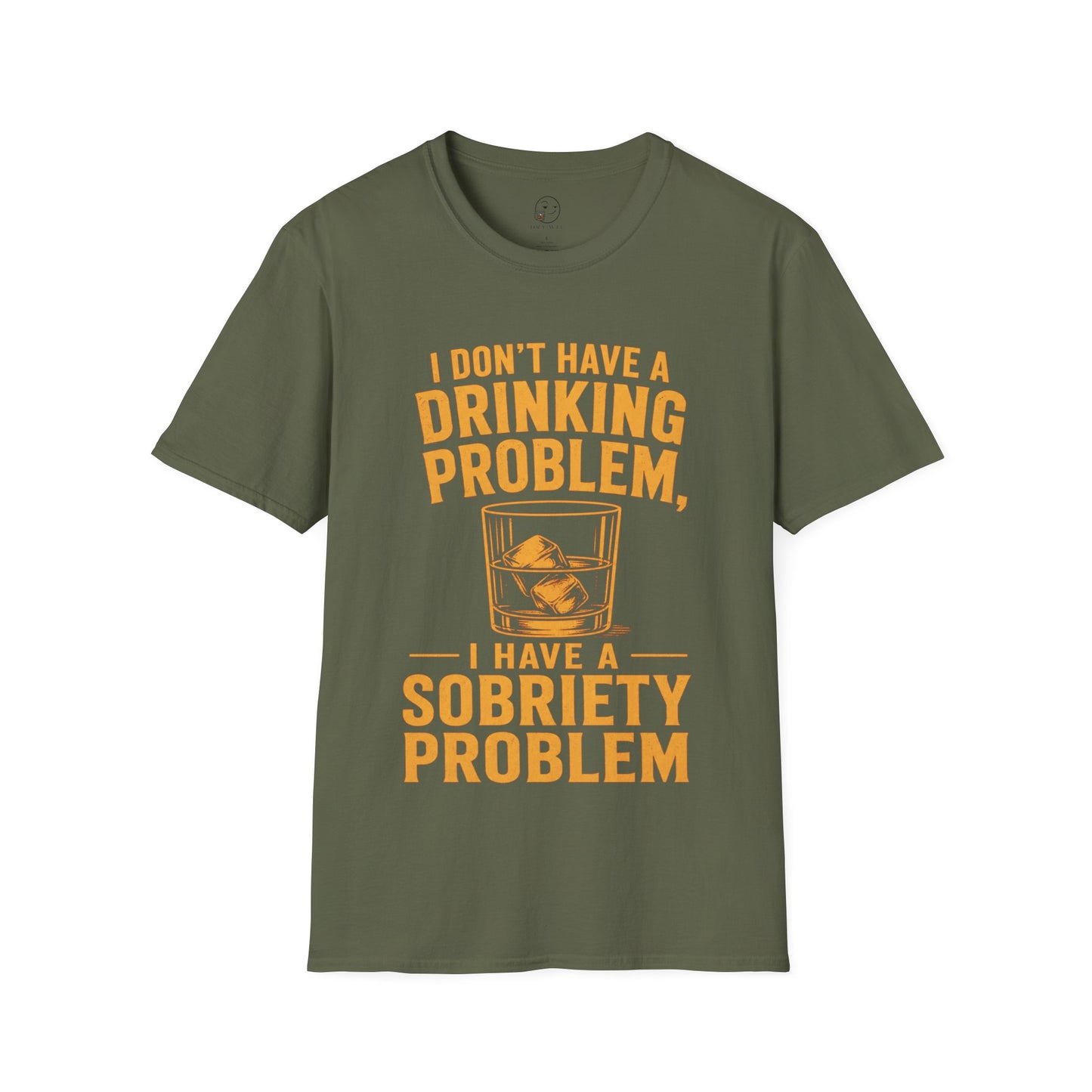 I Don't Have a Drinking Problem Shirt, Military Green olive, front flat lay