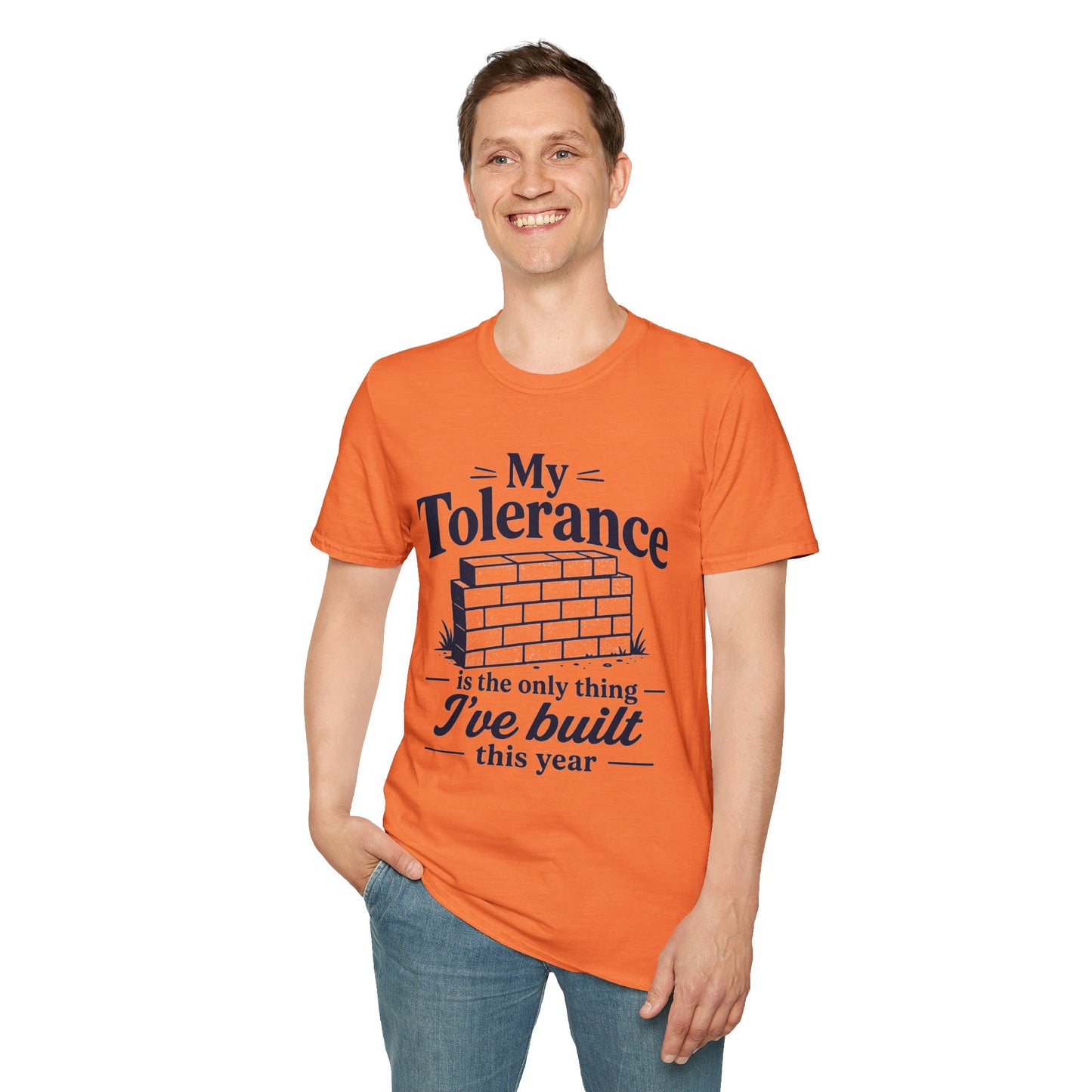 My Tolerance Is the Only Thing I've Built This Year T Shirt