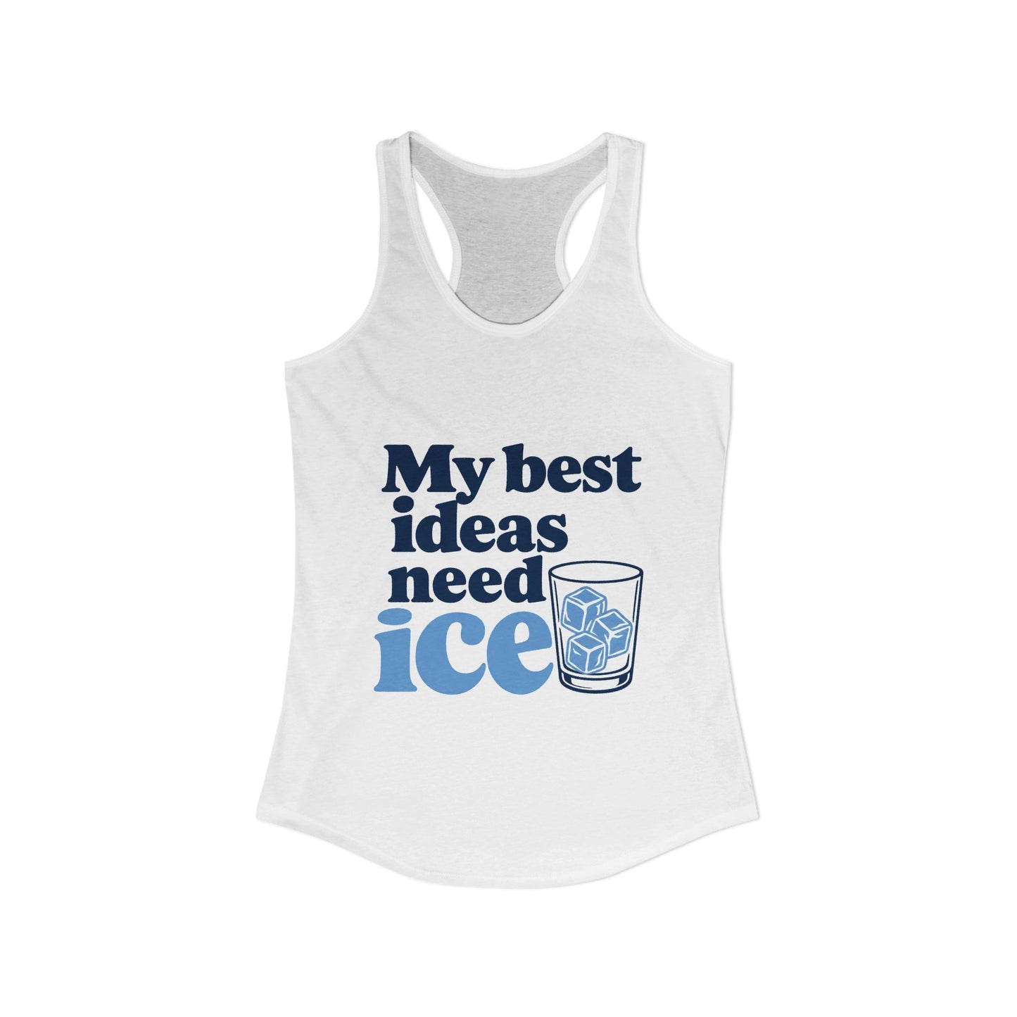 My Best Ideas Need Ice T Tank Top