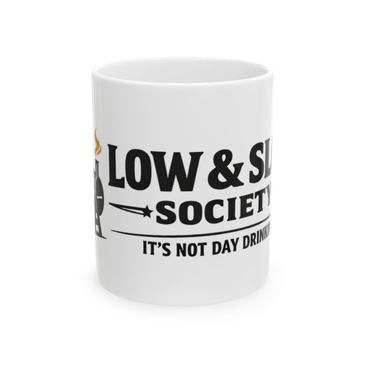 Low & Slow Society funny BBQ pitmaster mug, white ceramic 11 oz, front view with the handle turned out of sight