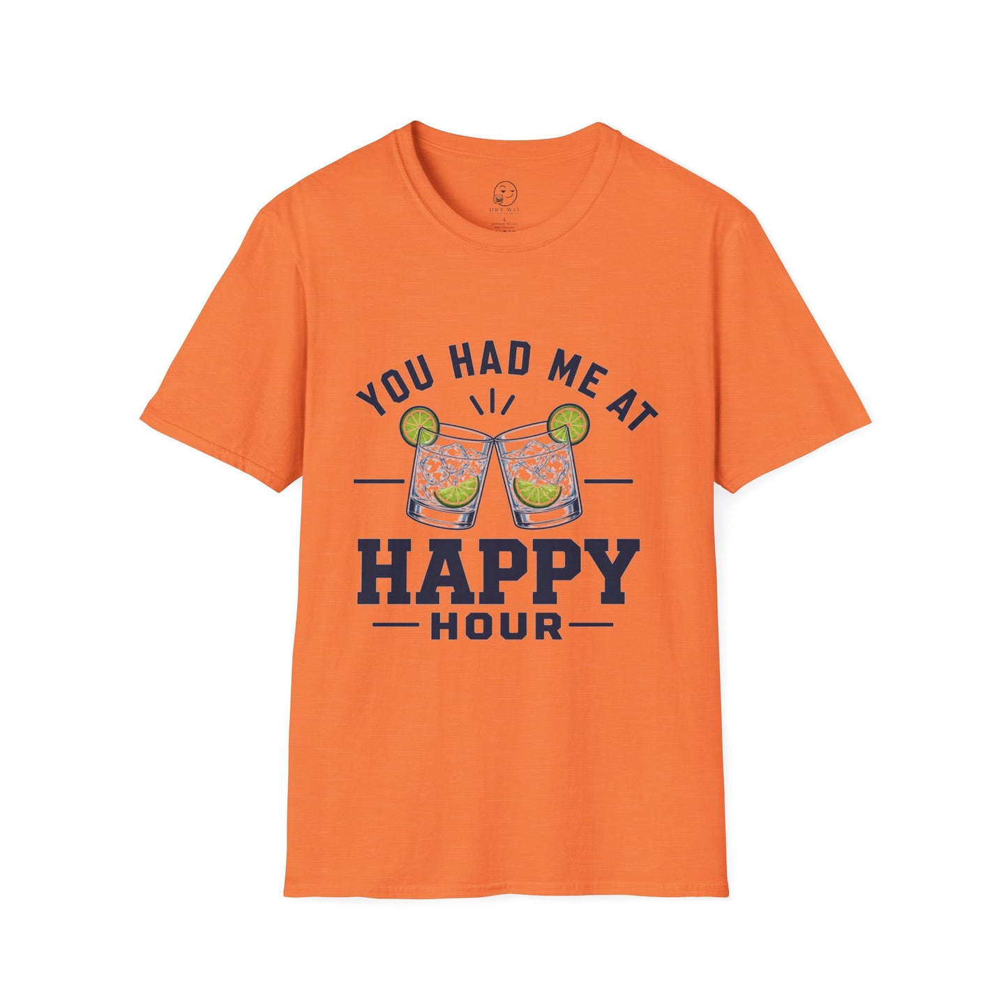 You Had Me at Happy Hour T Shirt
