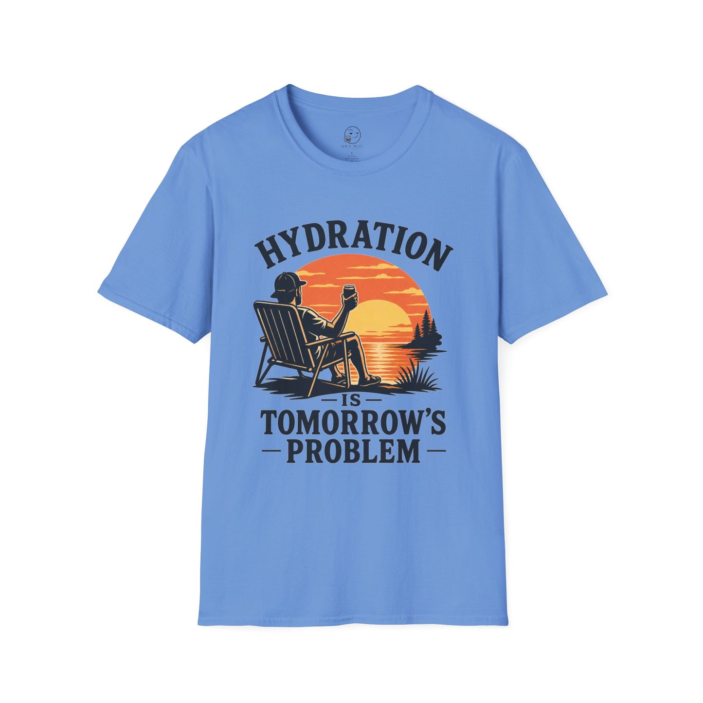 Hydration Is Tomorrows Problem T Shirt