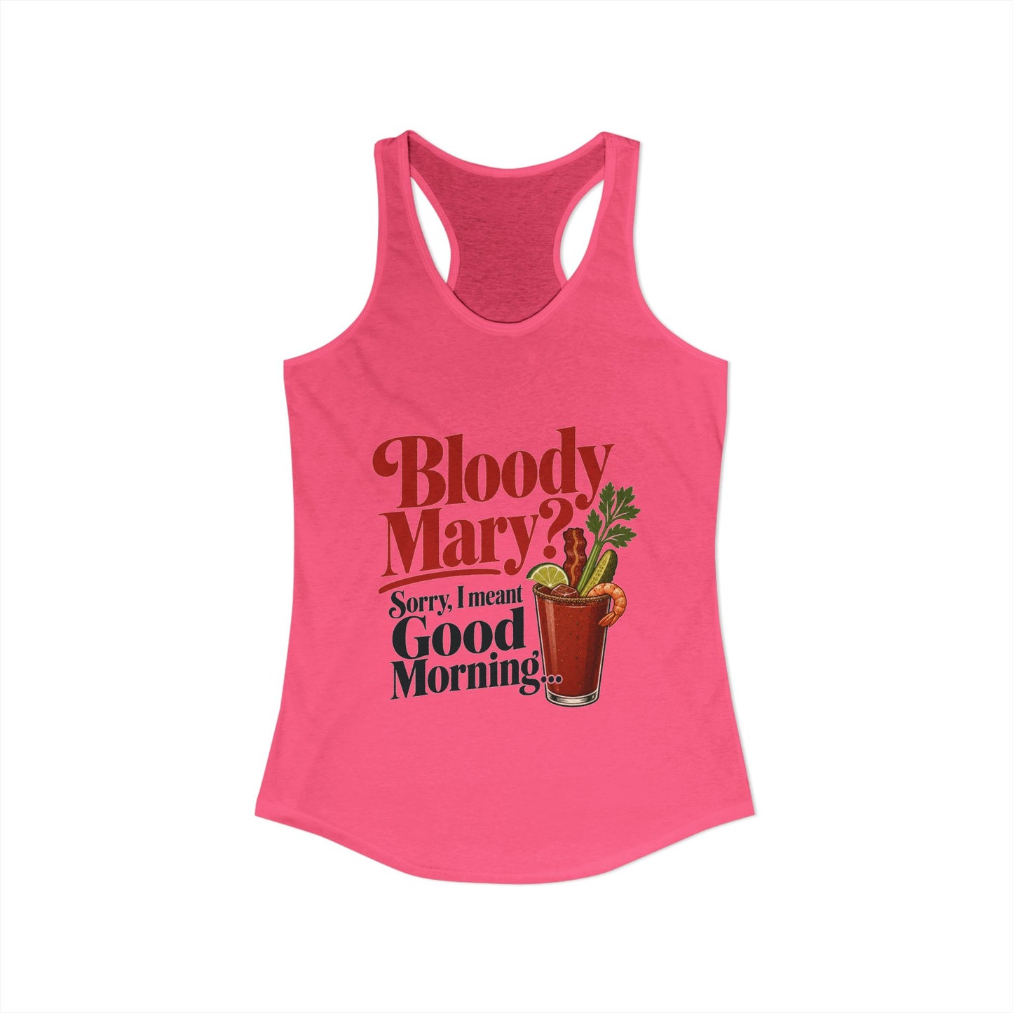 Bloody Mary? Sorry, I Meant Good Morning T Tank Top