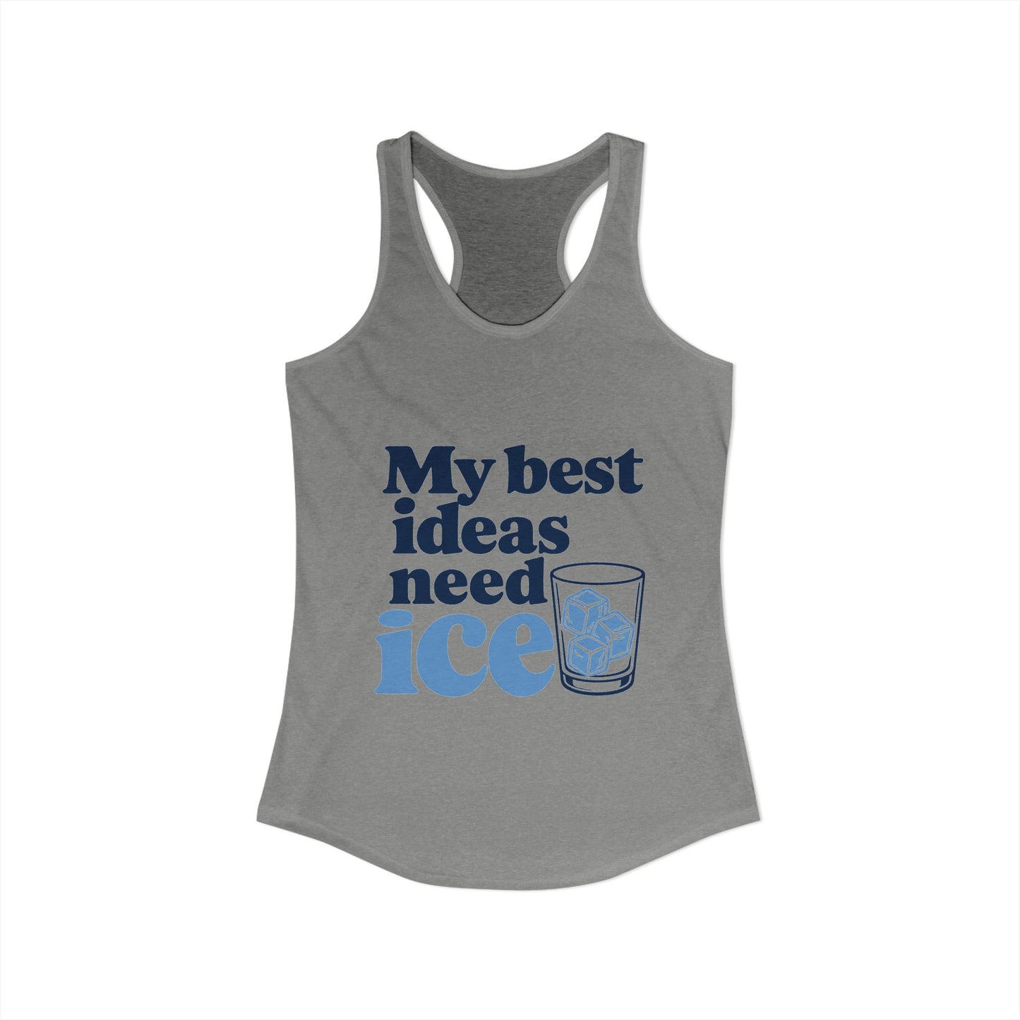 My Best Ideas Need Ice T Tank Top
