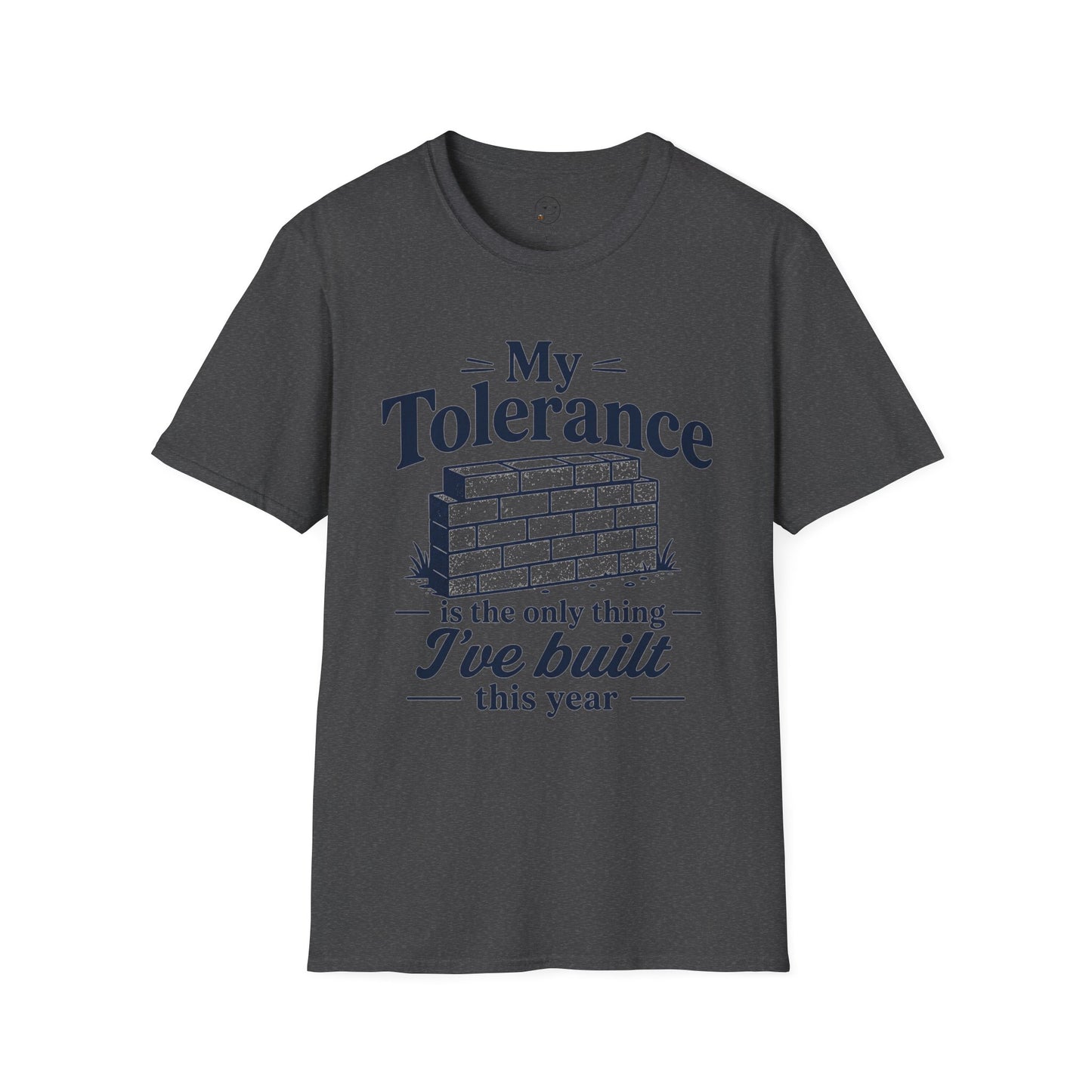 My Tolerance Is the Only Thing I've Built, Dark Heather charcoal, front flat lay
