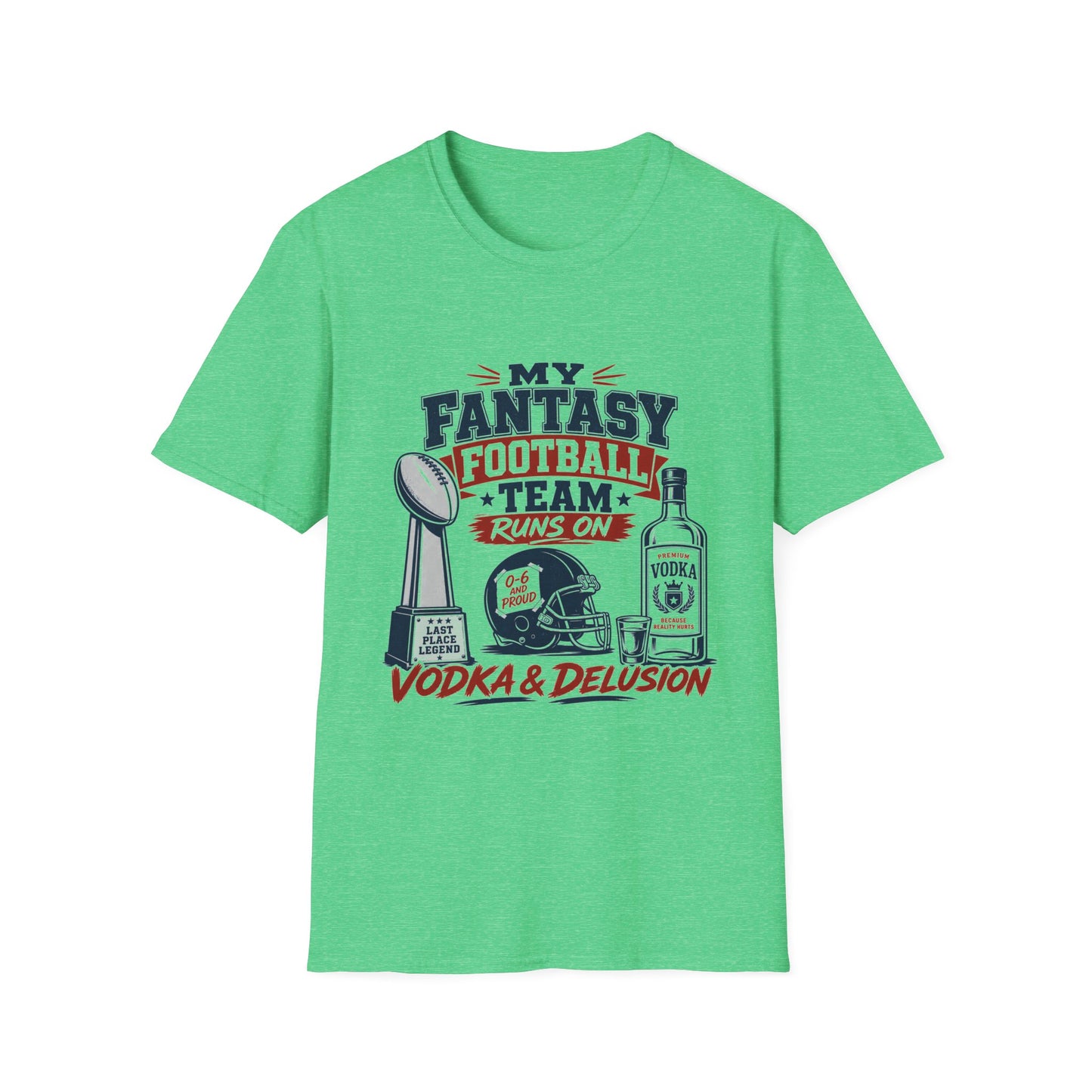 T-shirt design with navy and maroon text reading My Fantasy Football Team Runs On Vodka And Delusion, last place trophy, football helmet, and vodka bottle graphics