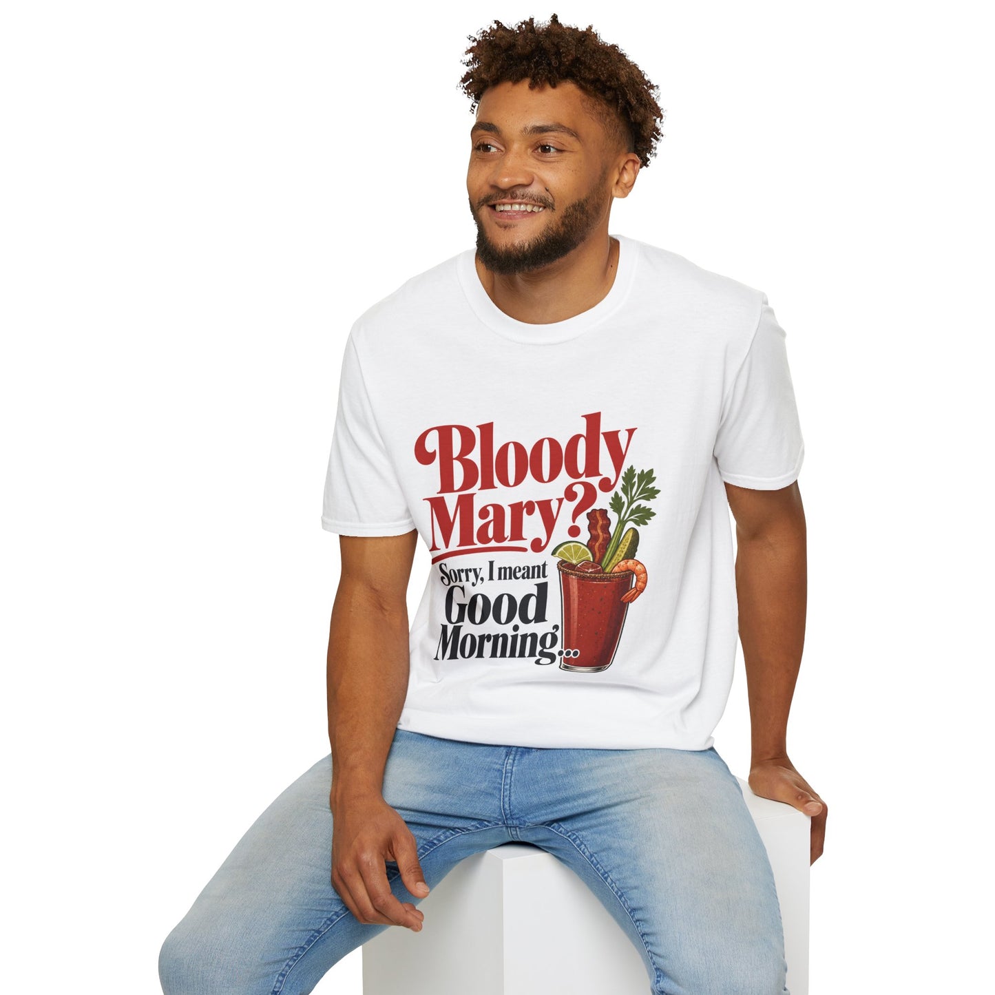Bloody Mary? Sorry, I Meant Good Morning T Shirt