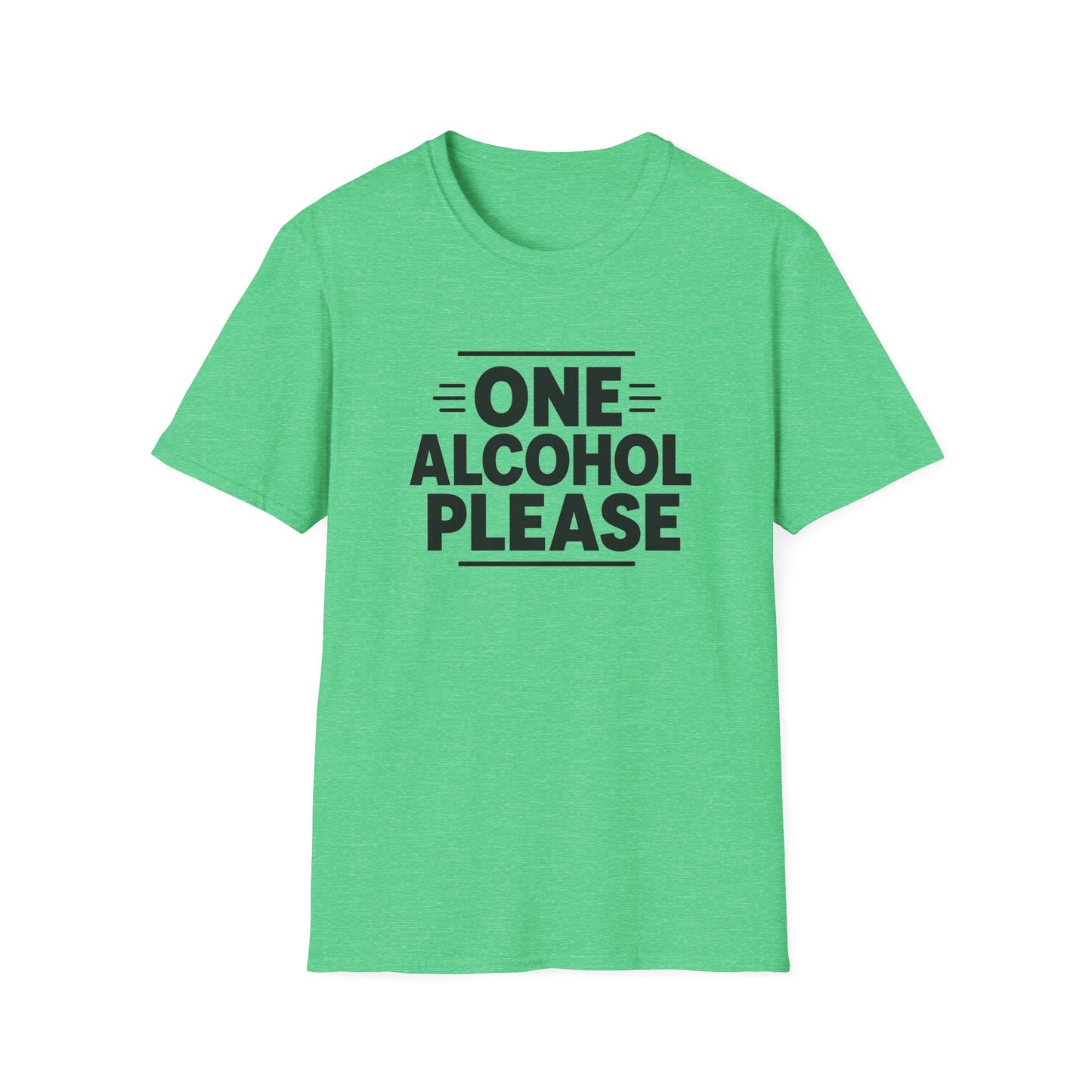 T-shirt with bold black text reading One Alcohol Please