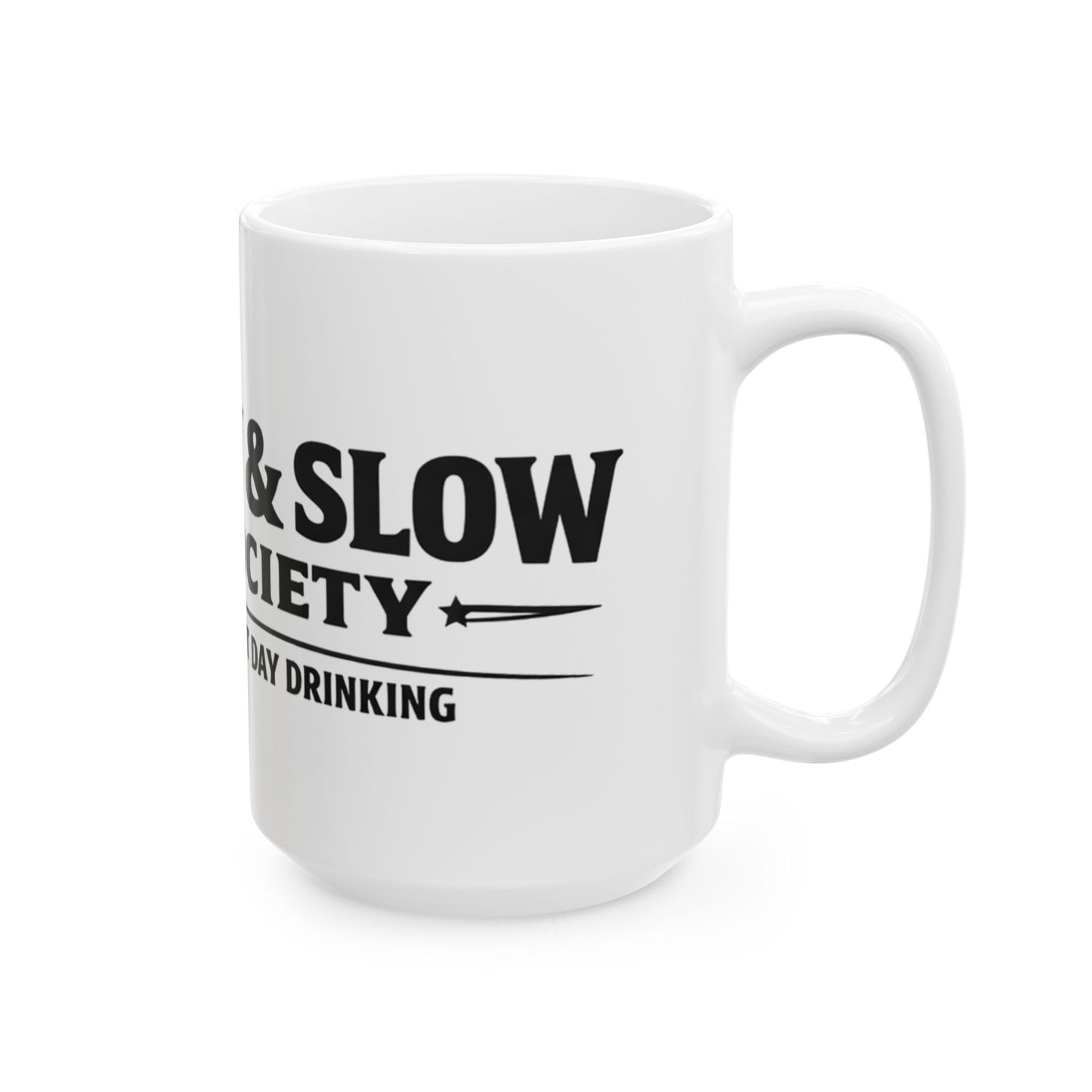 Low & Slow Society funny BBQ pitmaster mug, white ceramic 15 oz, angled view with the handle on the right showing the It's Not Day Drinking tagline
