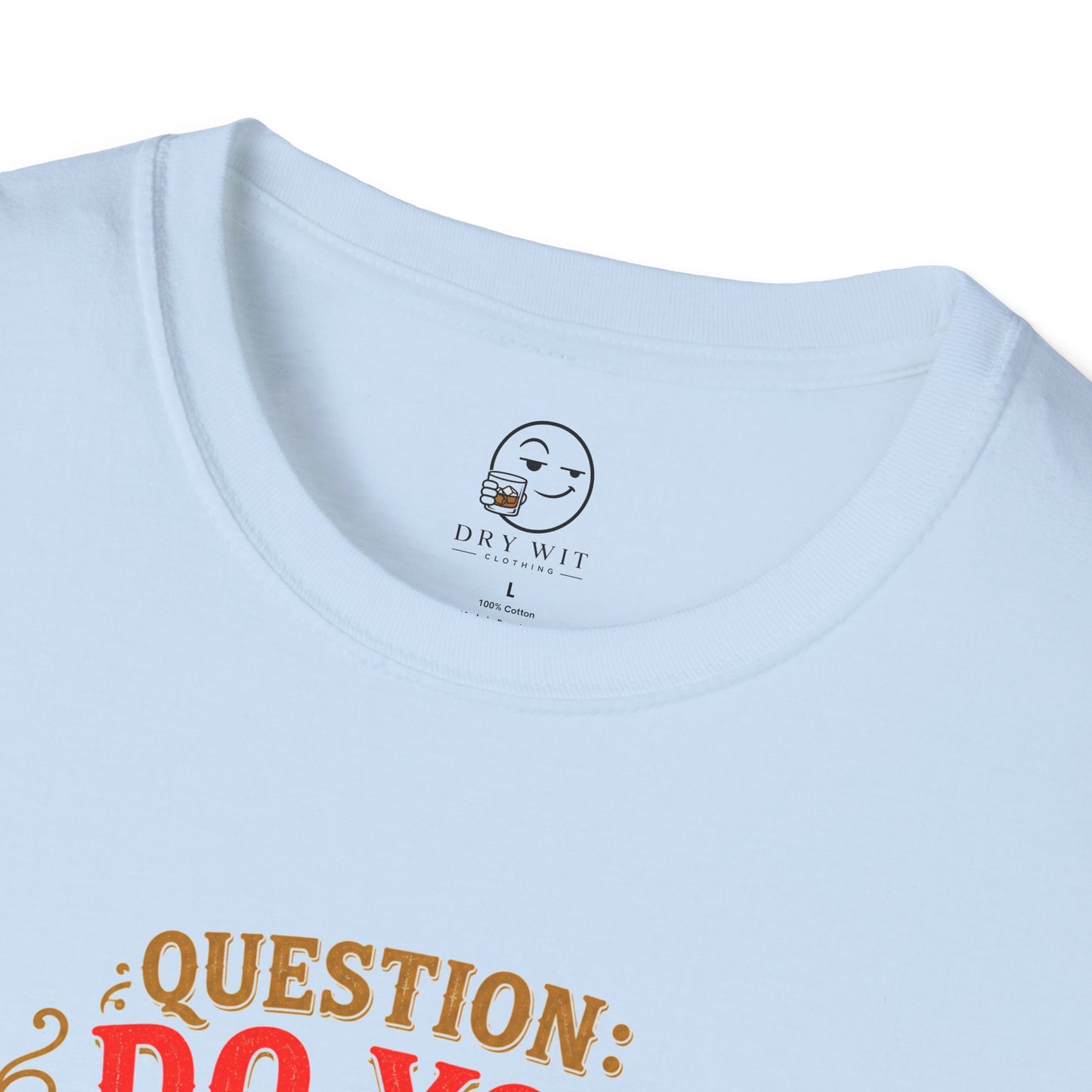 Does a Bear... Want a Drink? T Shirt