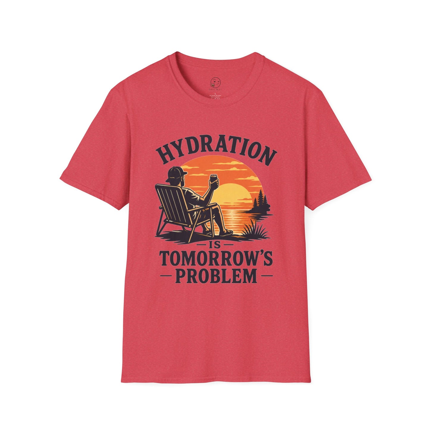 Hydration Is Tomorrows Problem T Shirt
