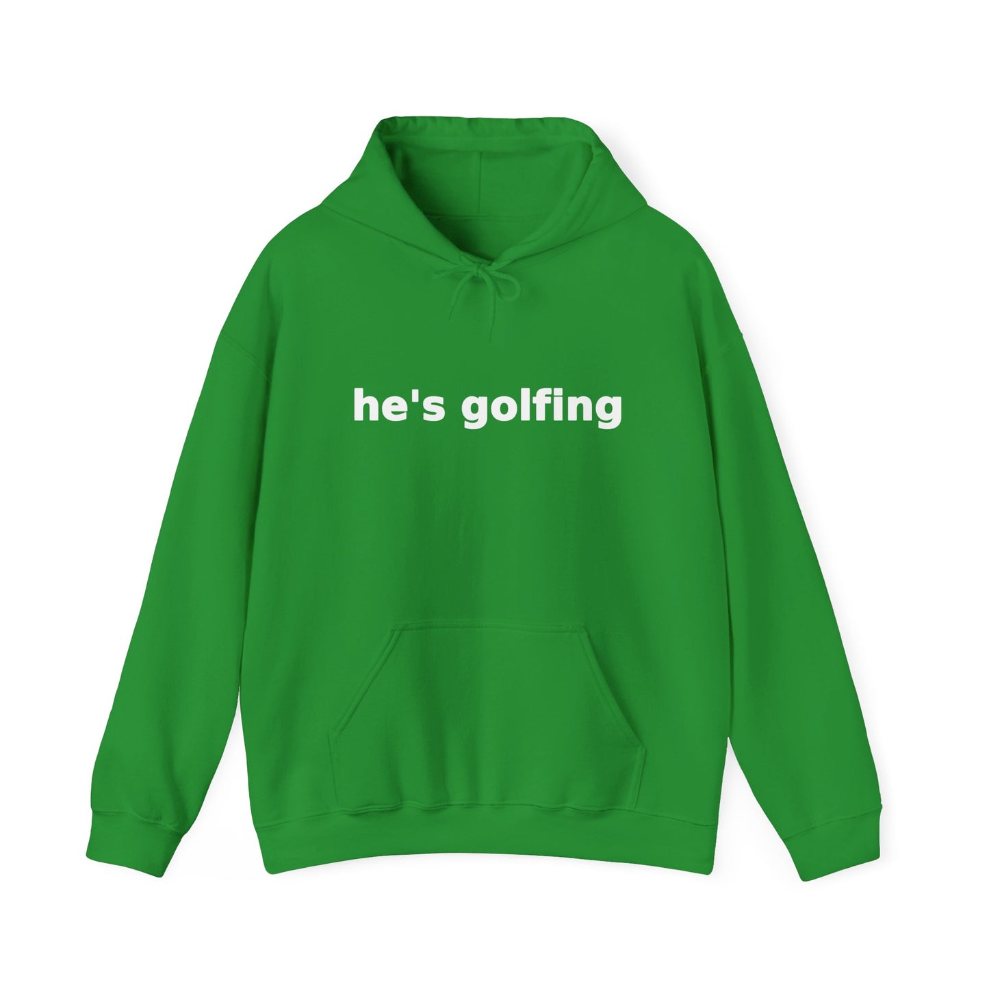 He's Golfing T Hoodie