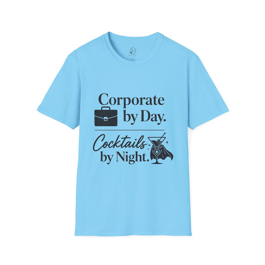 Corporate by Day Cocktails by Night T Shirt