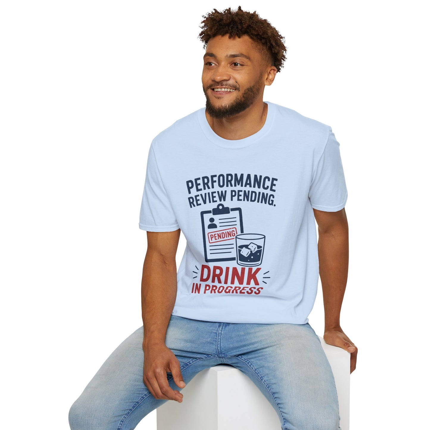 Performance Review Pending, Drink in Progress T Shirt