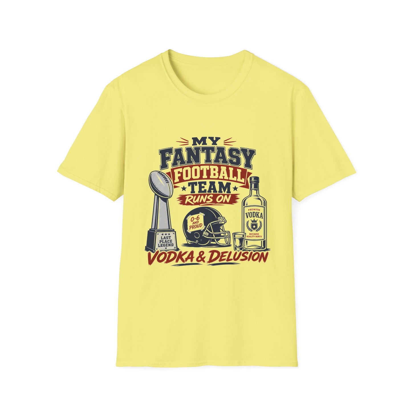 T-shirt design with navy and maroon text reading My Fantasy Football Team Runs On Vodka And Delusion, last place trophy, football helmet, and vodka bottle graphics
