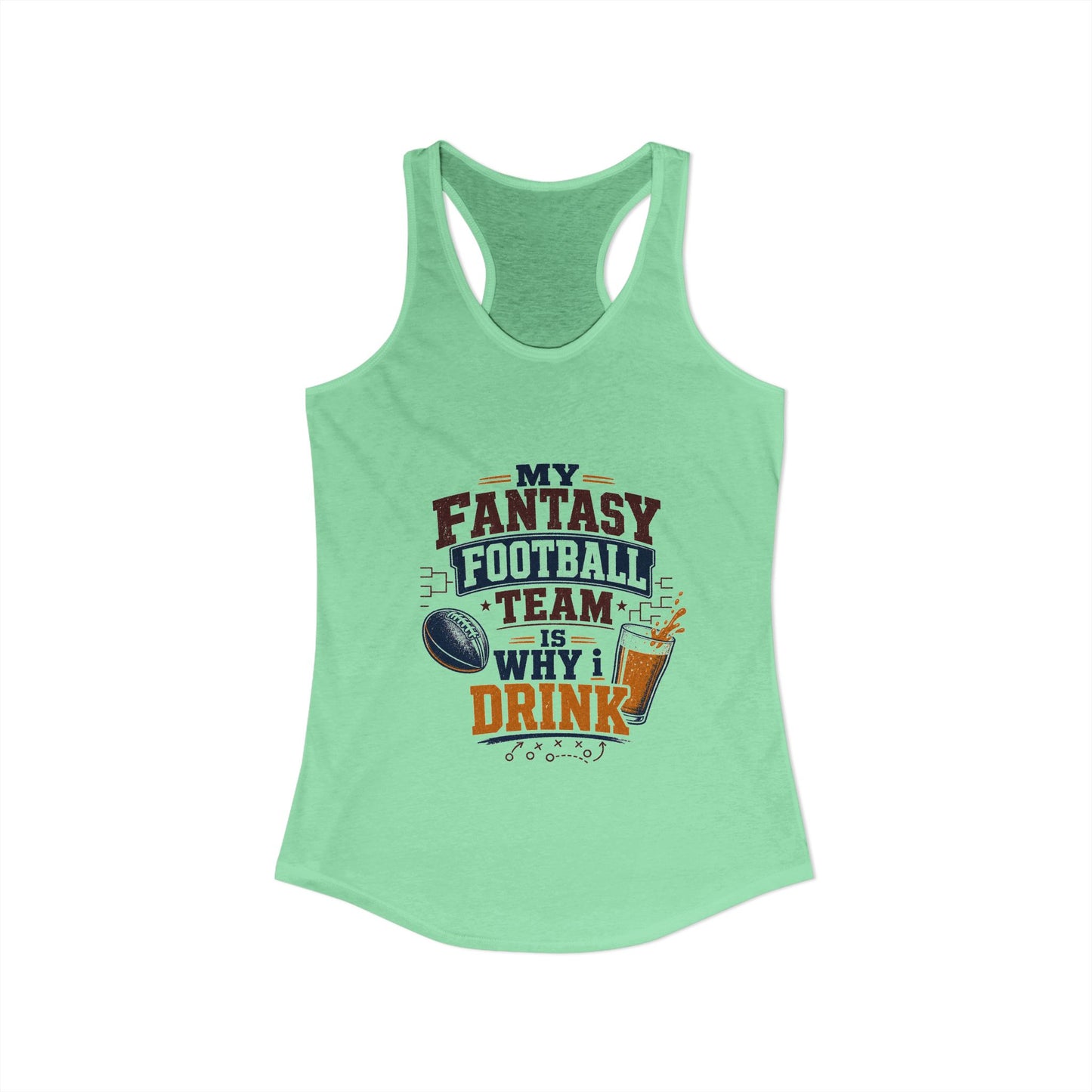 My Fantasy Football Team Is Why I Drink Tank Top | Funny Fantasy Football Tank Top