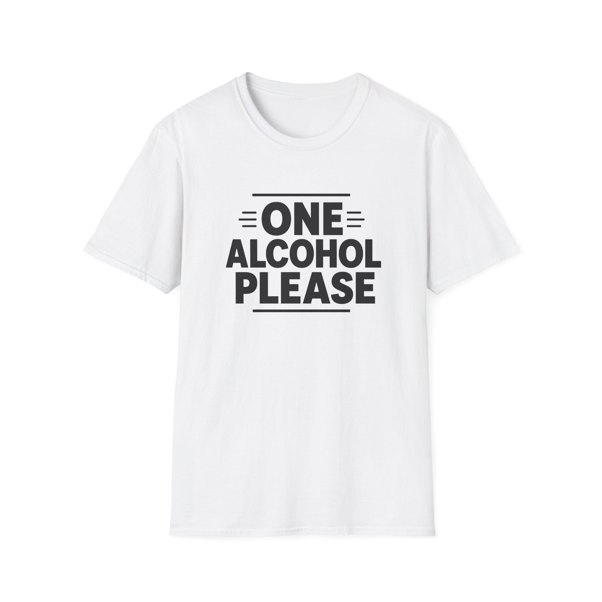 T-shirt with bold black text reading One Alcohol Please
