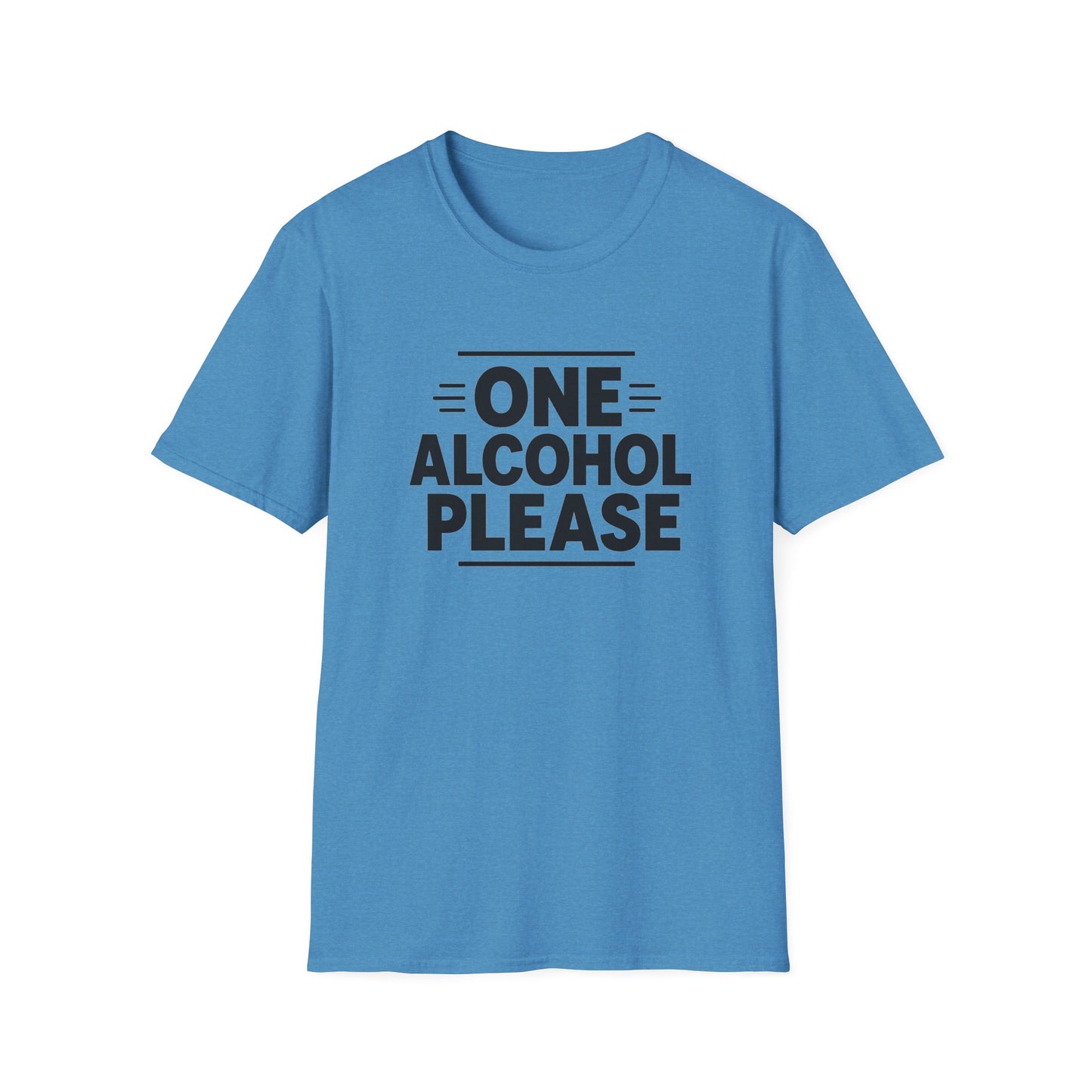 T-shirt with bold black text reading One Alcohol Please
