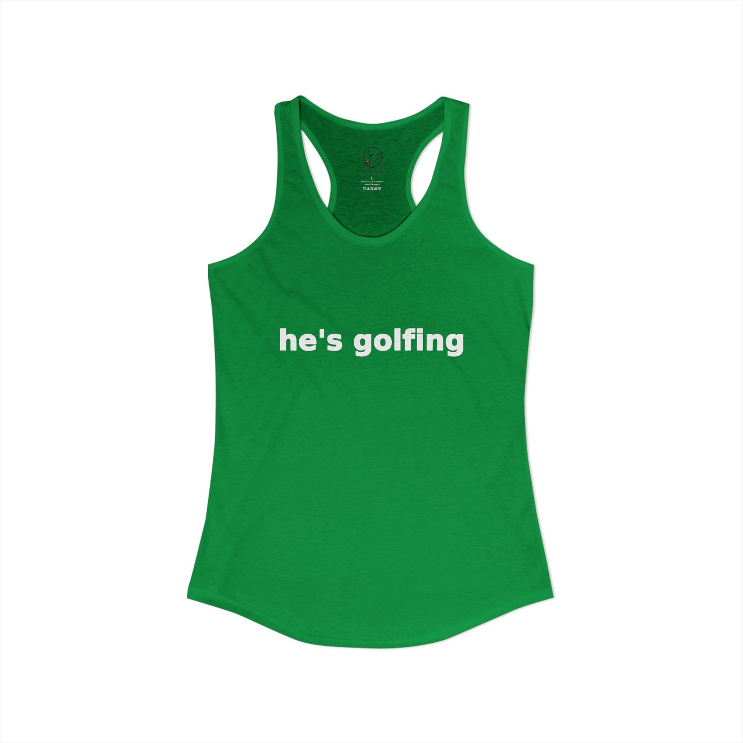 He's Golfing — Tank Top