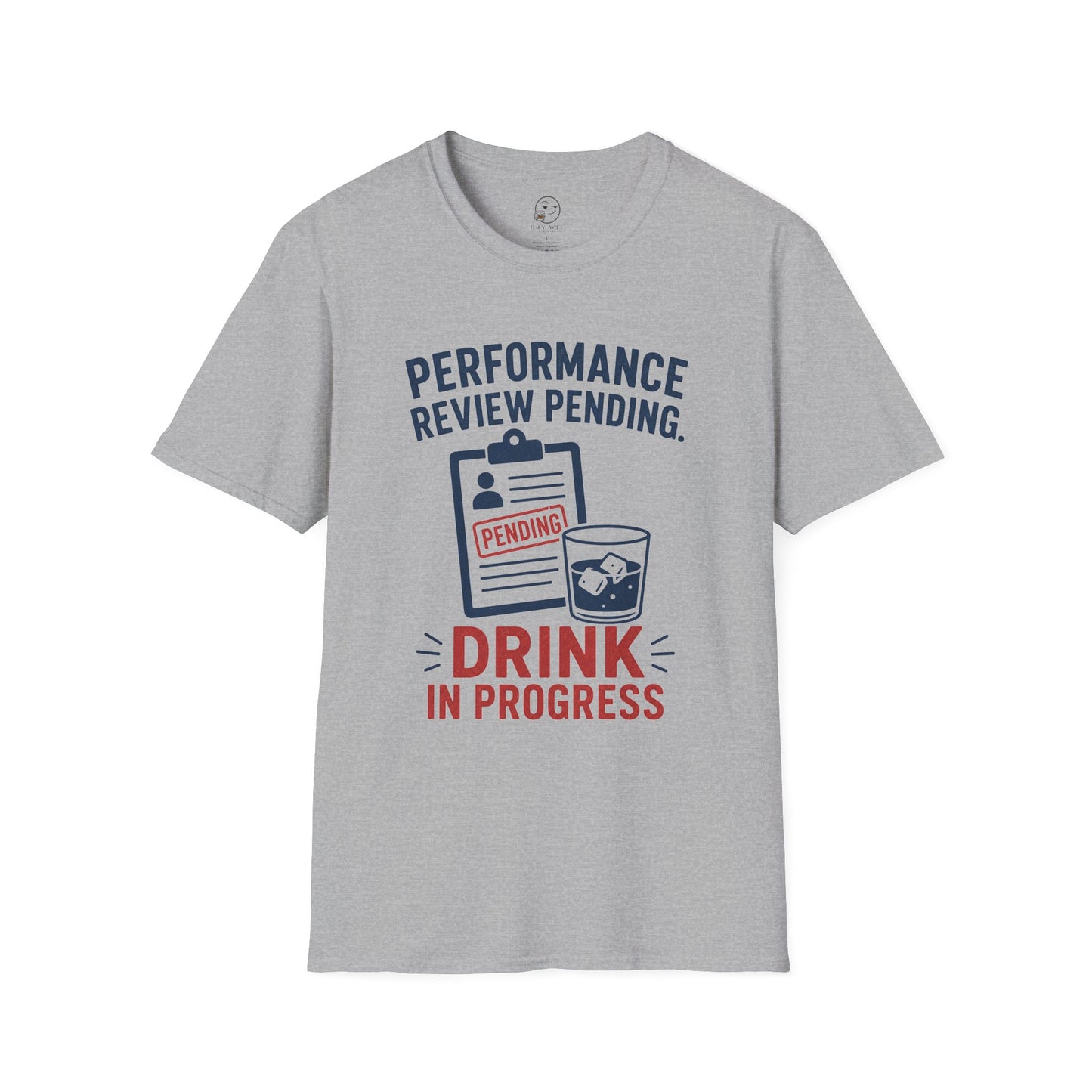 Performance Review Pending, Drink in Progress T Shirt