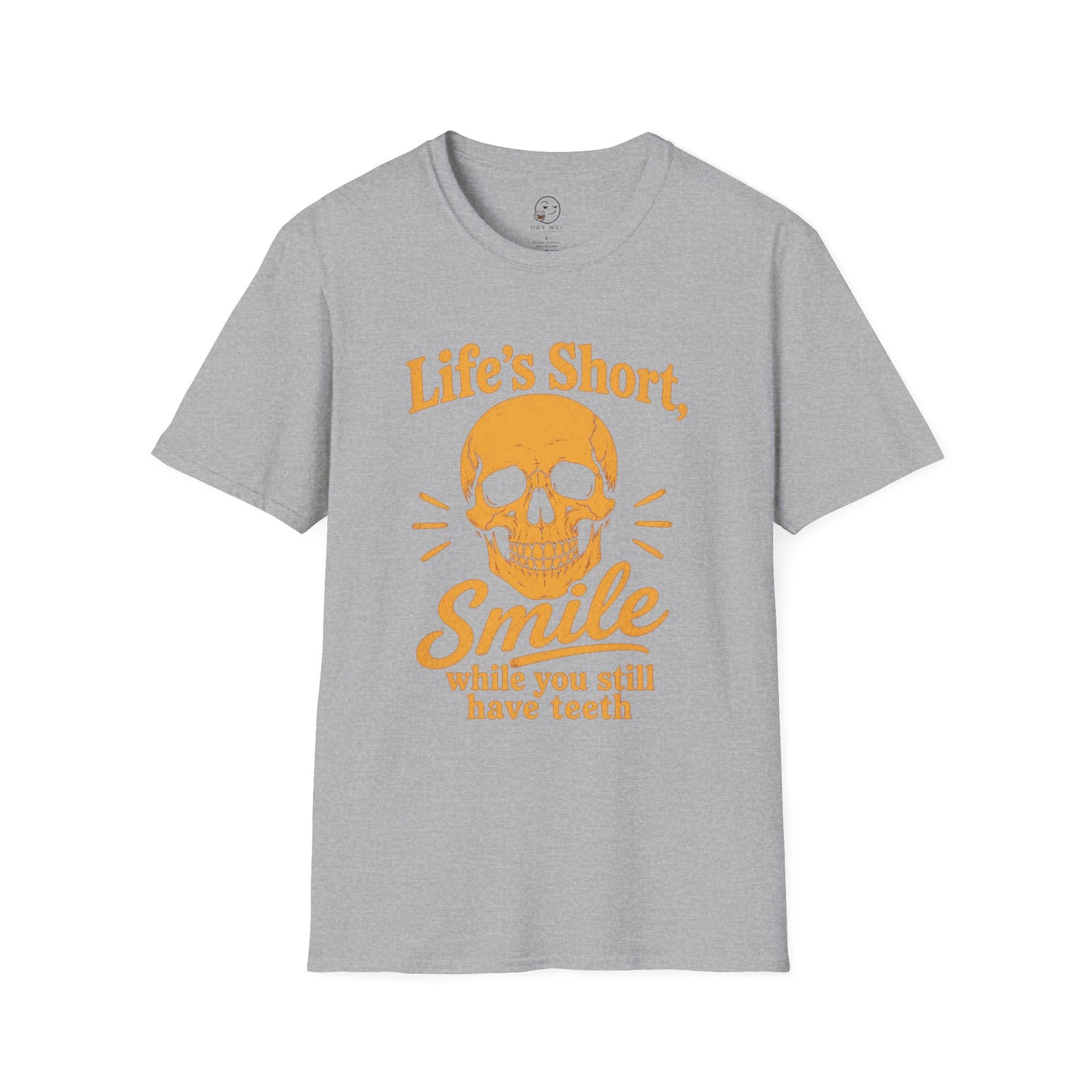 Life's Short, Smile While You Have Teeth Shirt, Sport Grey, front flat lay