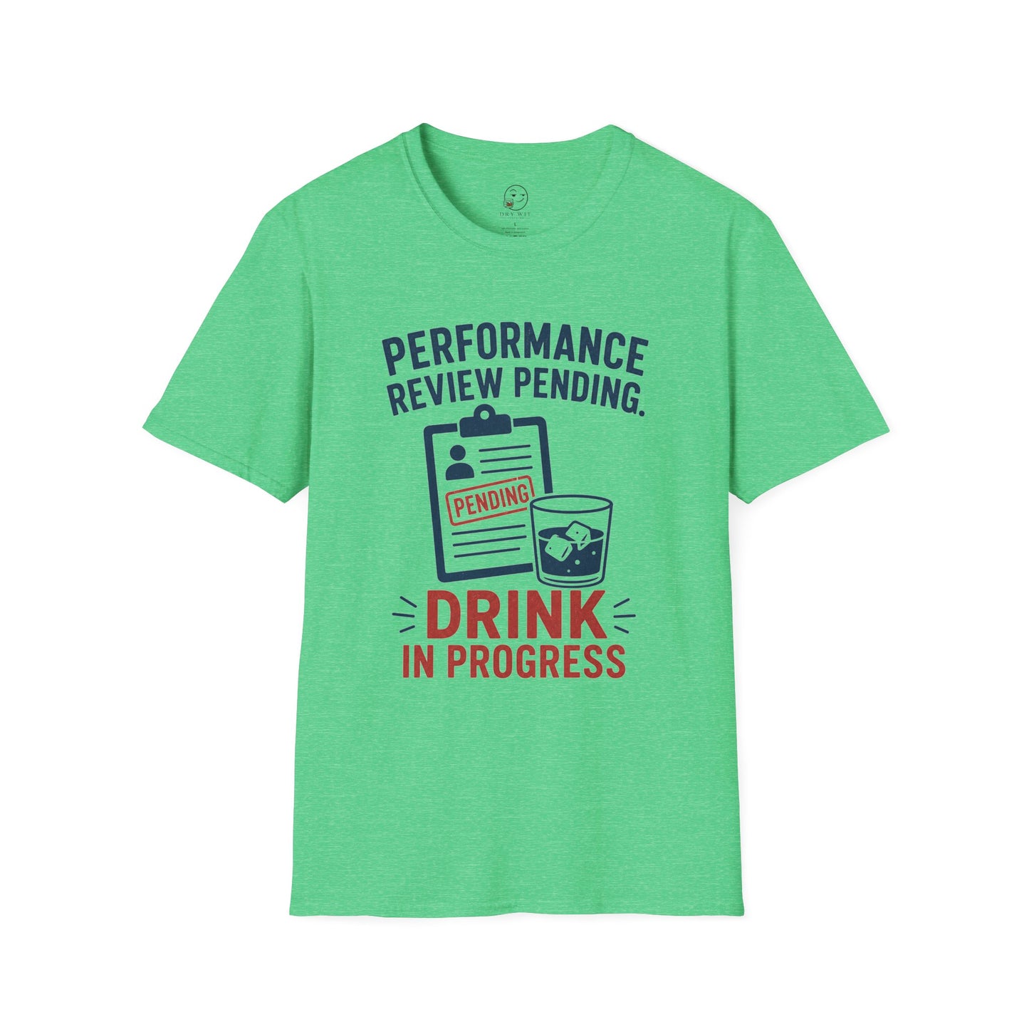 Performance Review Pending, Drink in Progress T Shirt