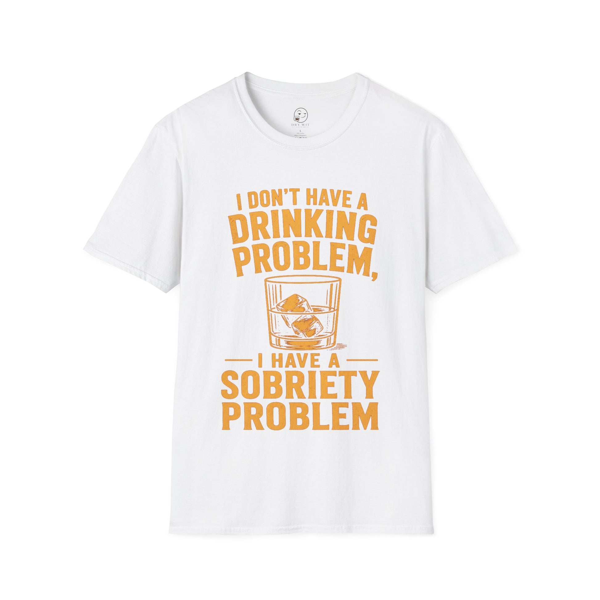 I Don't Have a Drinking Problem Shirt, White, front flat lay
