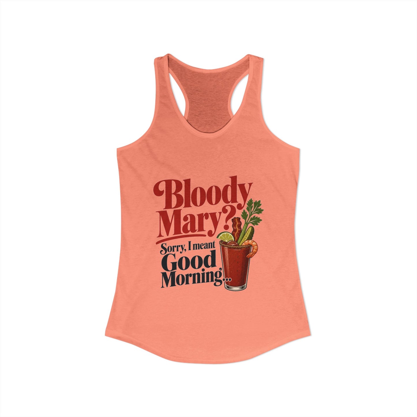 Bloody Mary? Sorry, I Meant Good Morning T Tank Top